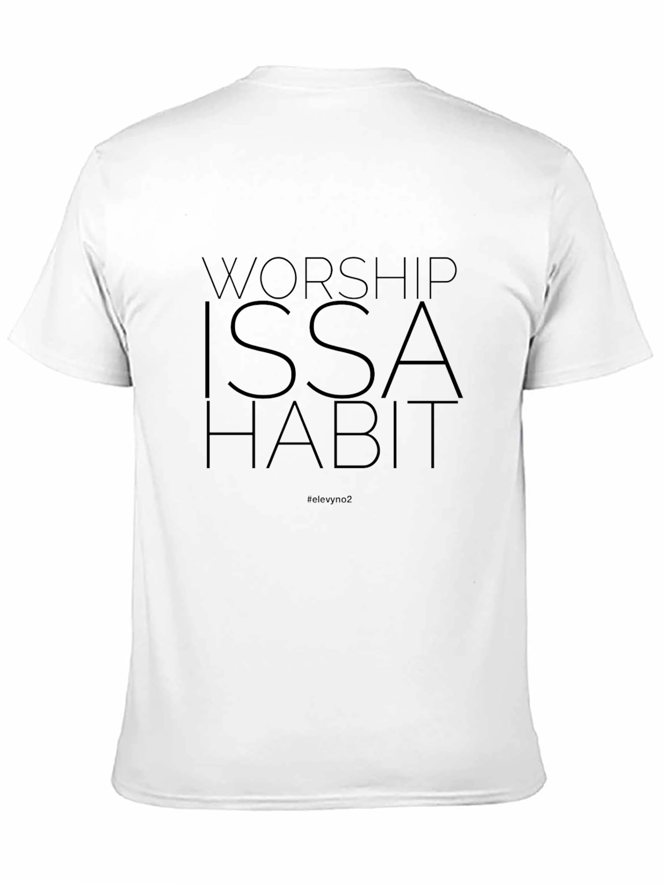 Worship Issa Habit T-Shirt