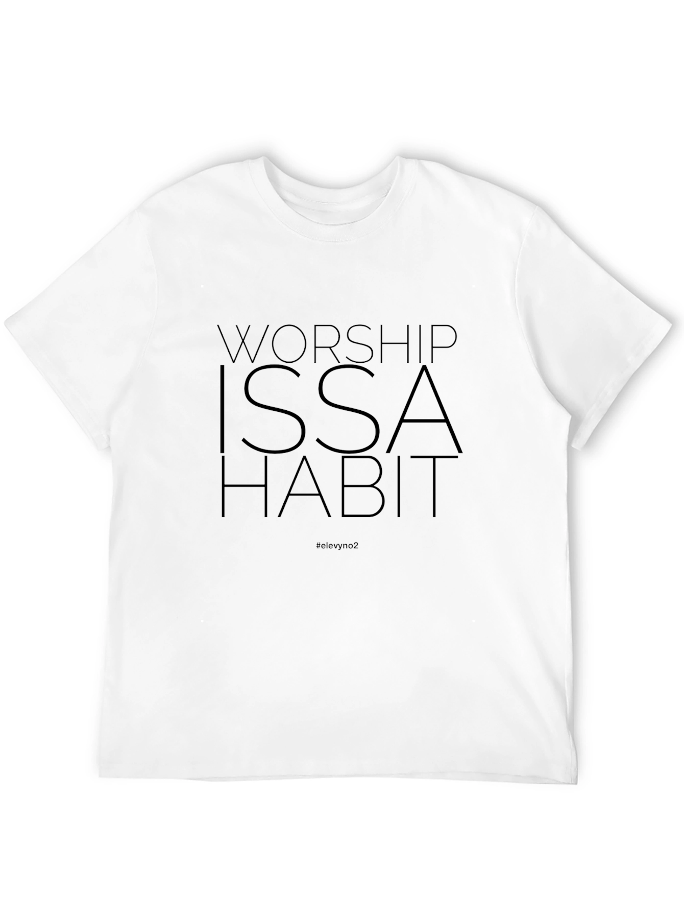 Worship Issa Habit T-Shirt