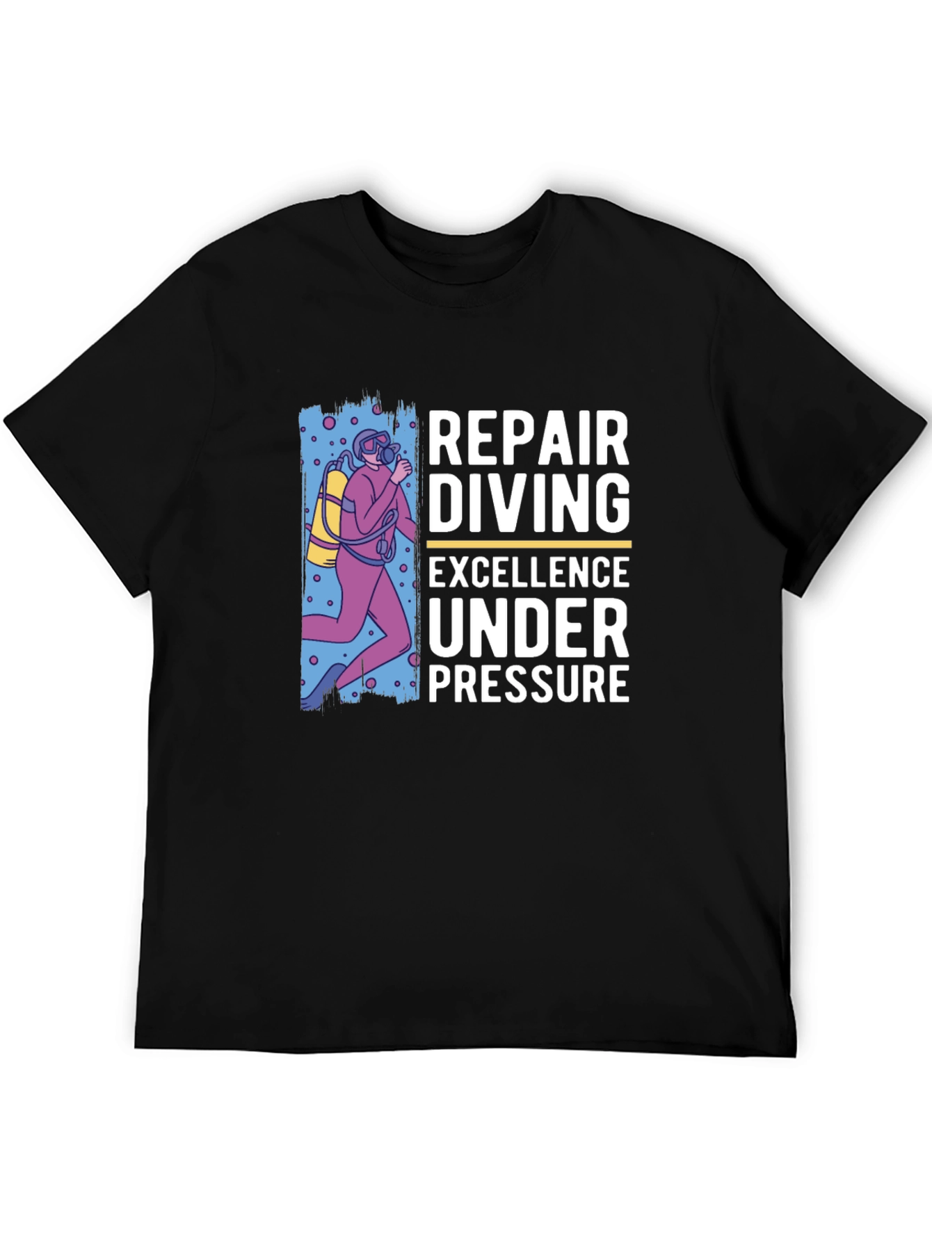 Repair Diving T-Shirt - Excellence Under Pressure