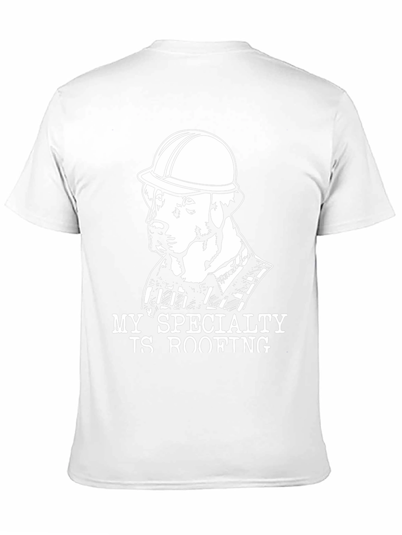 My Specialty Is Roofing T-Shirt