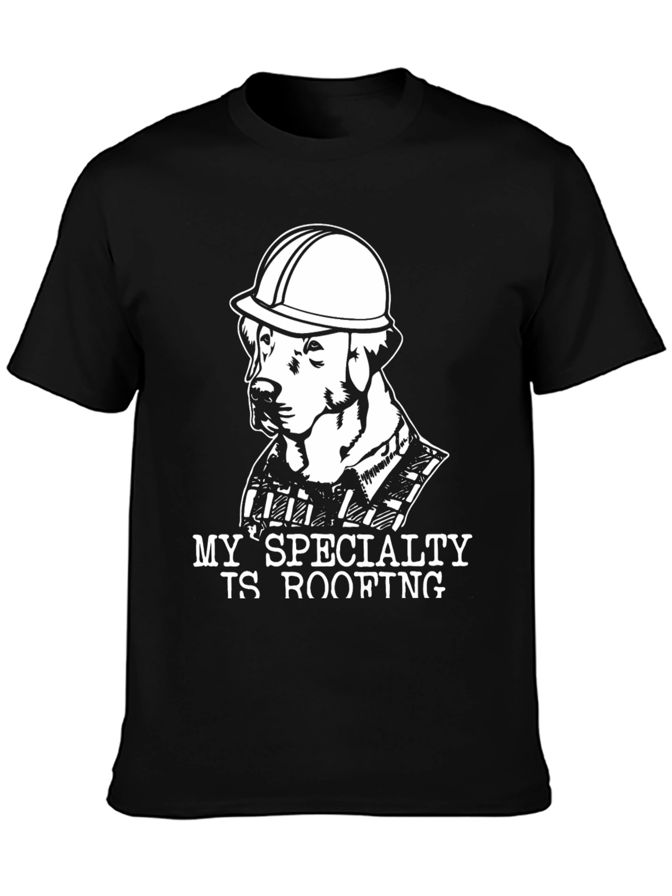 My Specialty Is Roofing T-Shirt