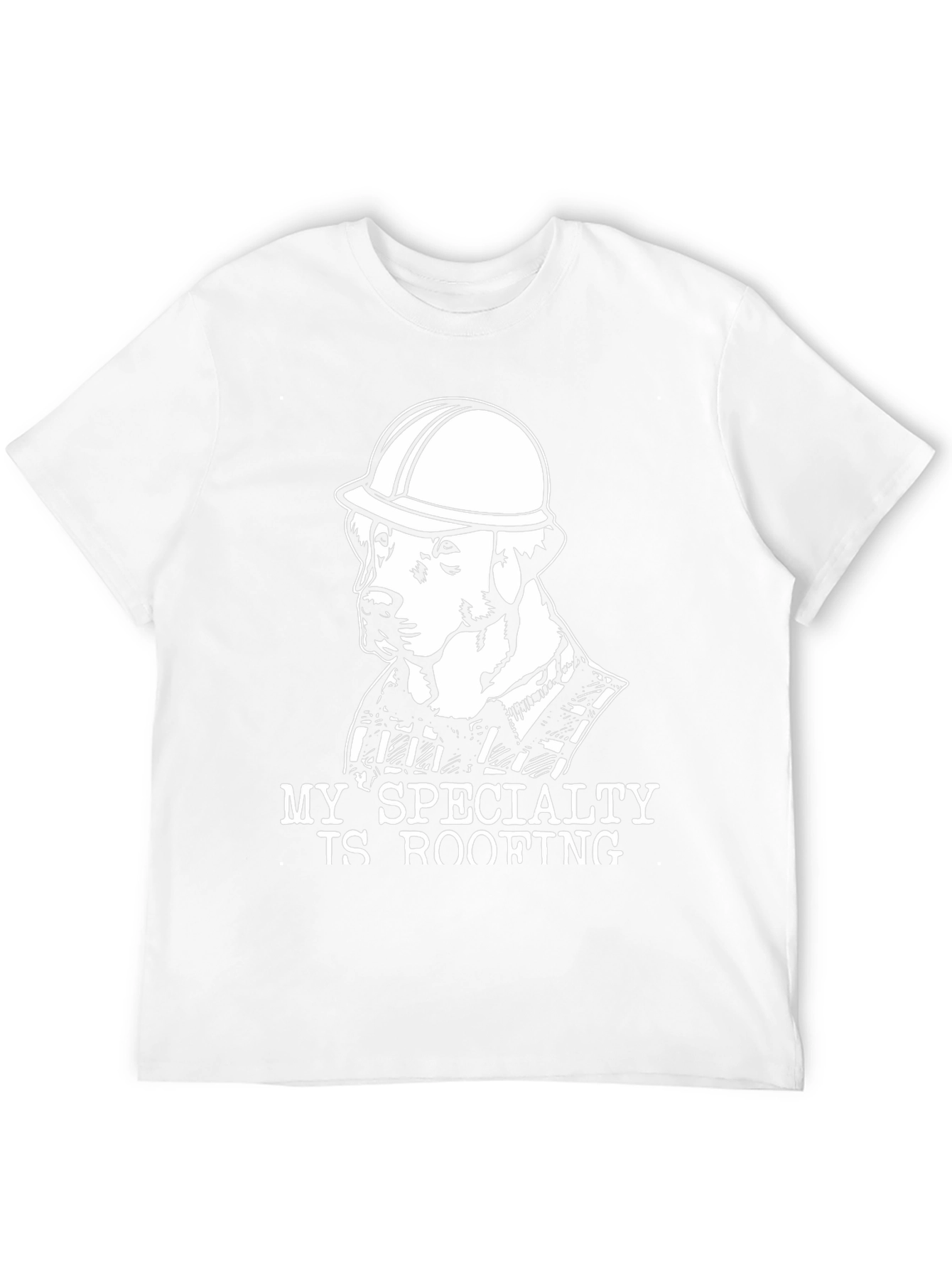 My Specialty Is Roofing T-Shirt