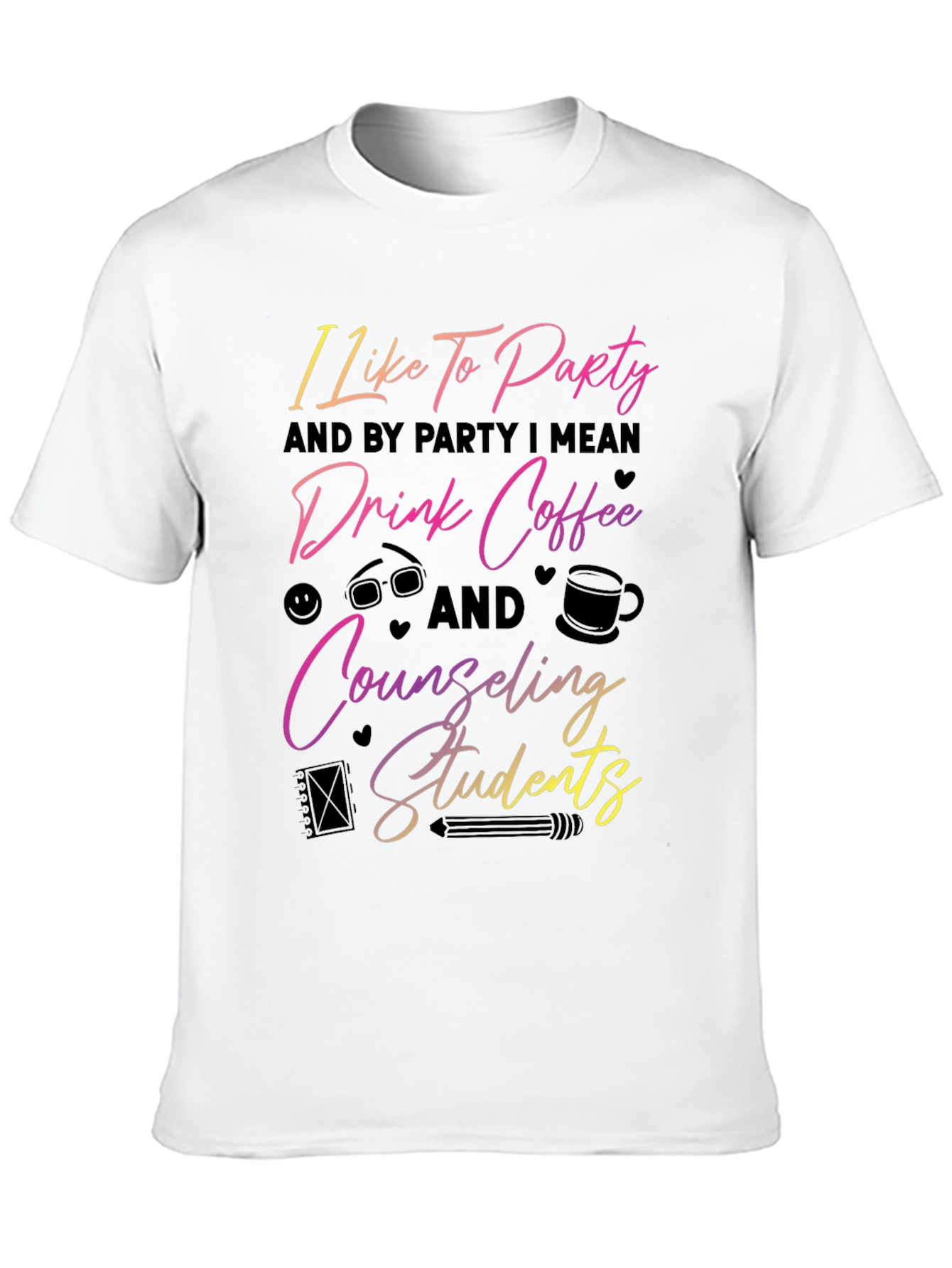 Counseling Students T-Shirt: Party Coffee & Support