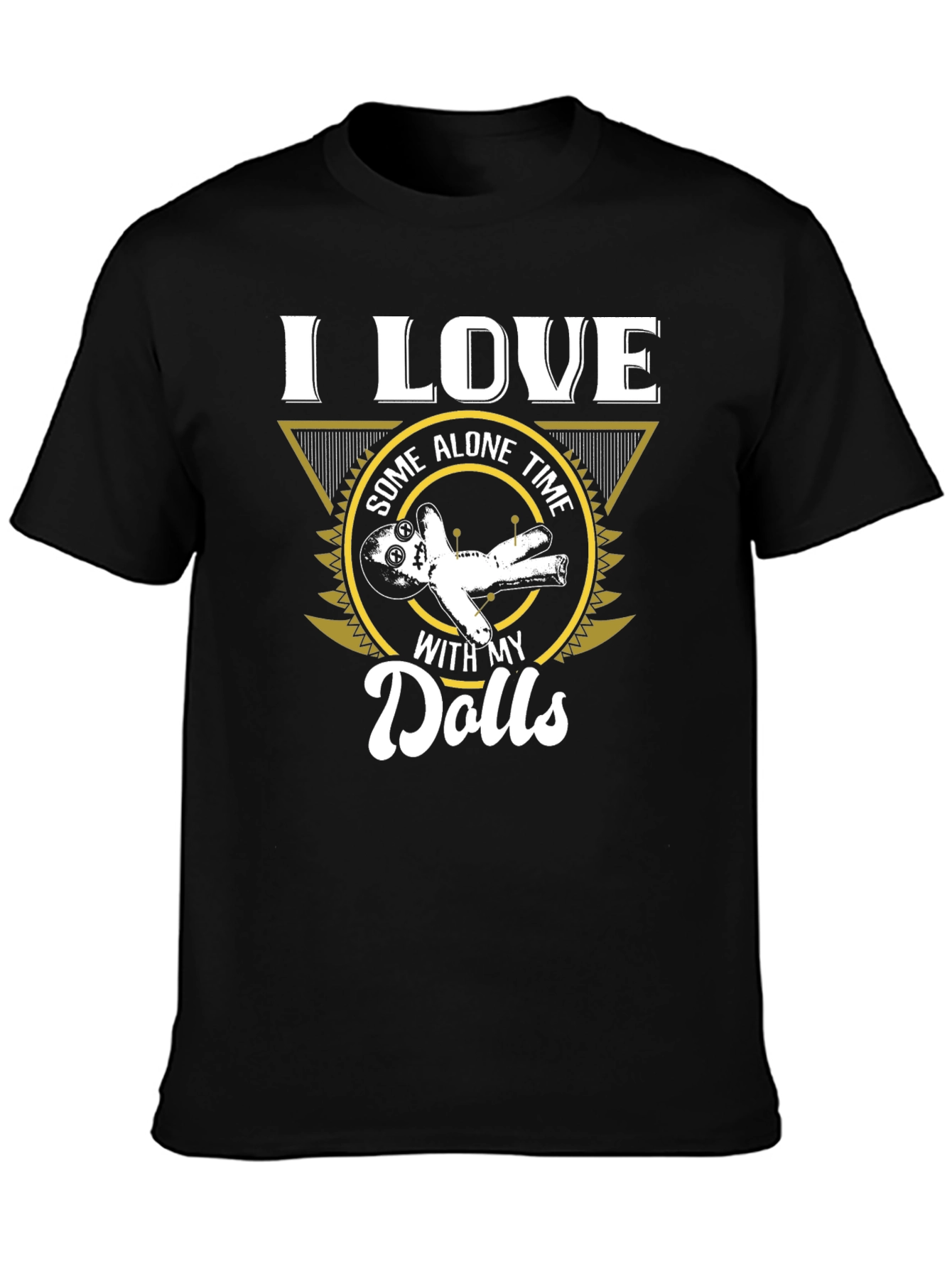 I Love Some Alone Time With My Dolls T-Shirt