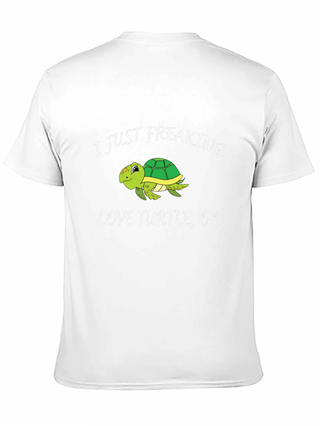 I Just Freaking Love Turtles T-Shirt