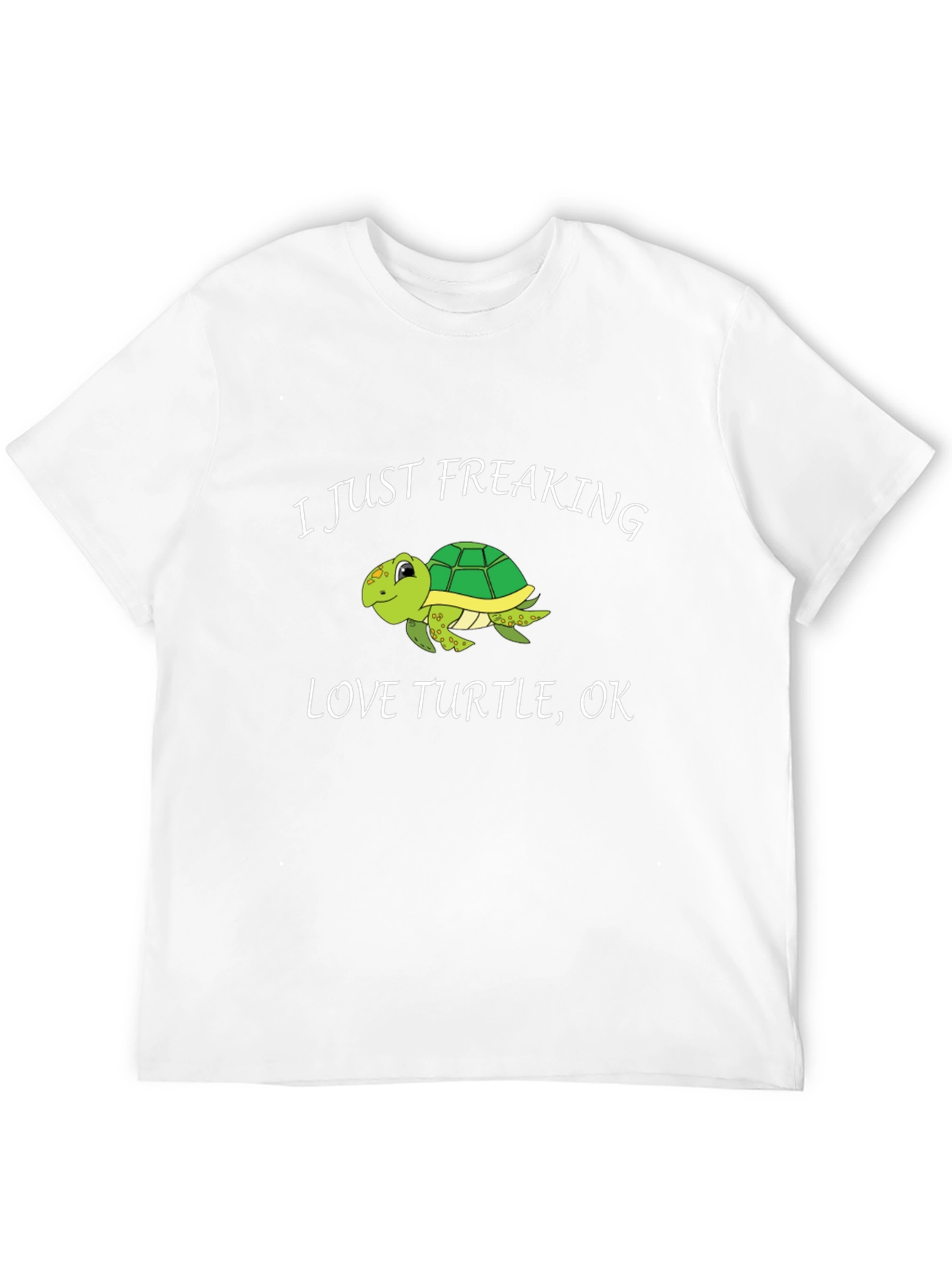 I Just Freaking Love Turtles T-Shirt
