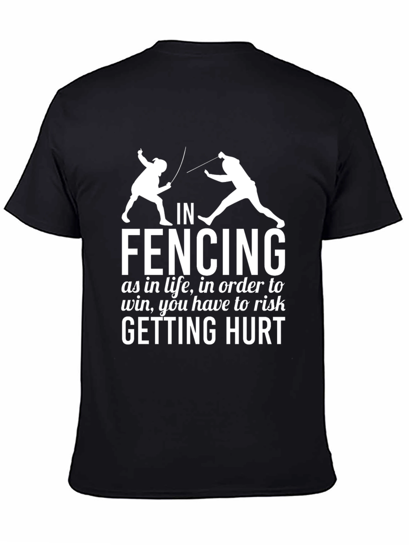 Fencing T-Shirt Risk Getting Hurt Graphic Tee