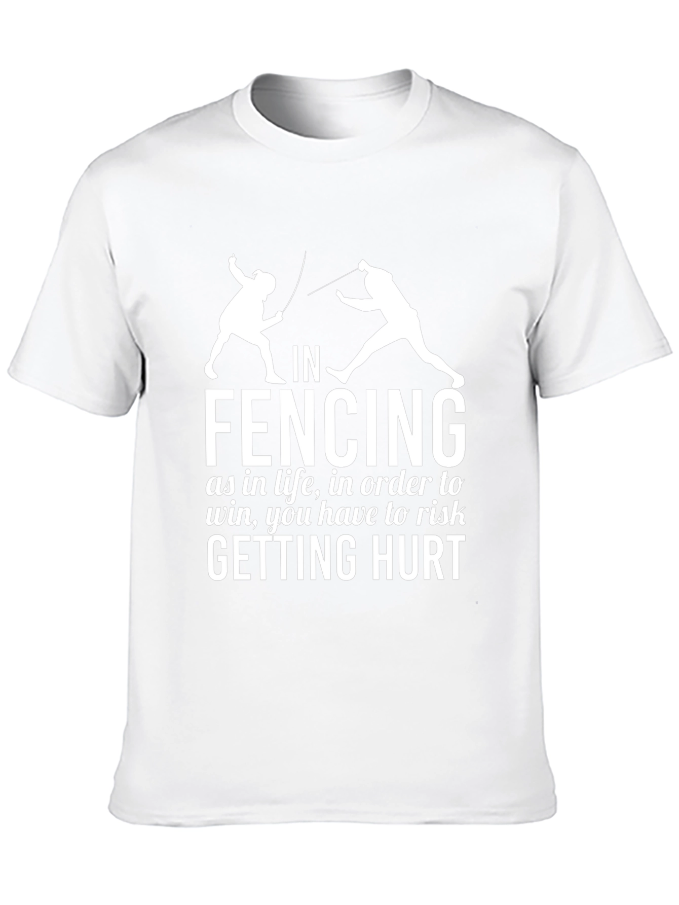 Fencing T-Shirt Risk Getting Hurt Graphic Tee