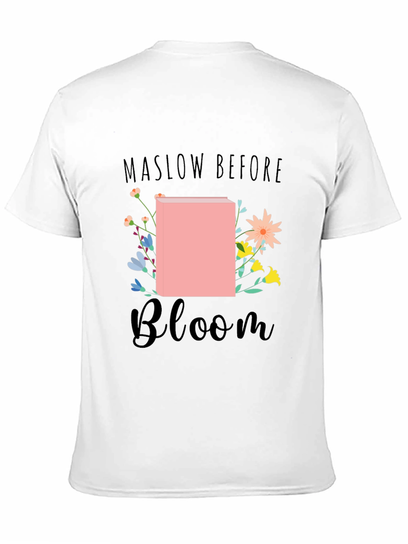 Maslow Before Bloom Graphic T-Shirt