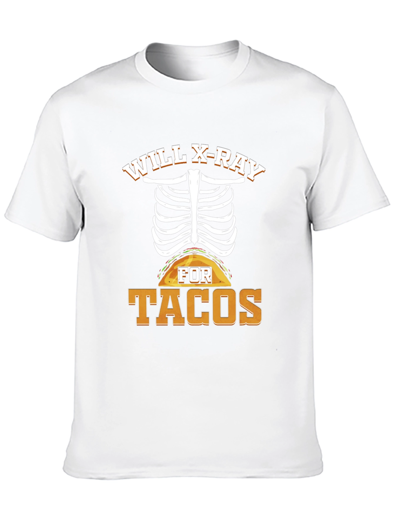 Will X-Ray For Tacos T-Shirt