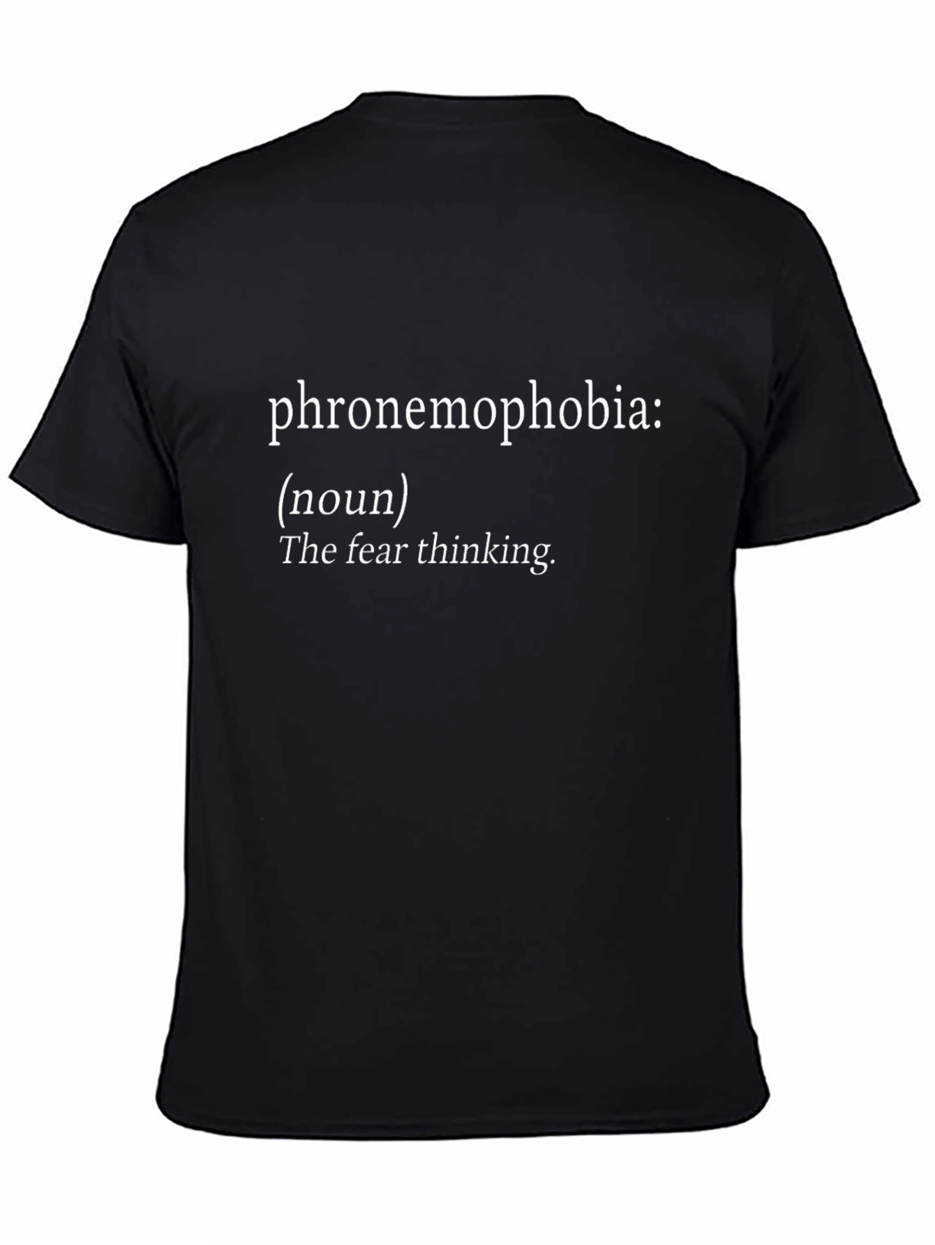 Phronemophobia T-Shirt - Fear of Thinking Funny Tee