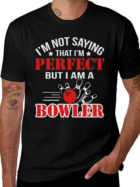 Funny Bowler T-Shirt: Im Not Saying Im Perfect