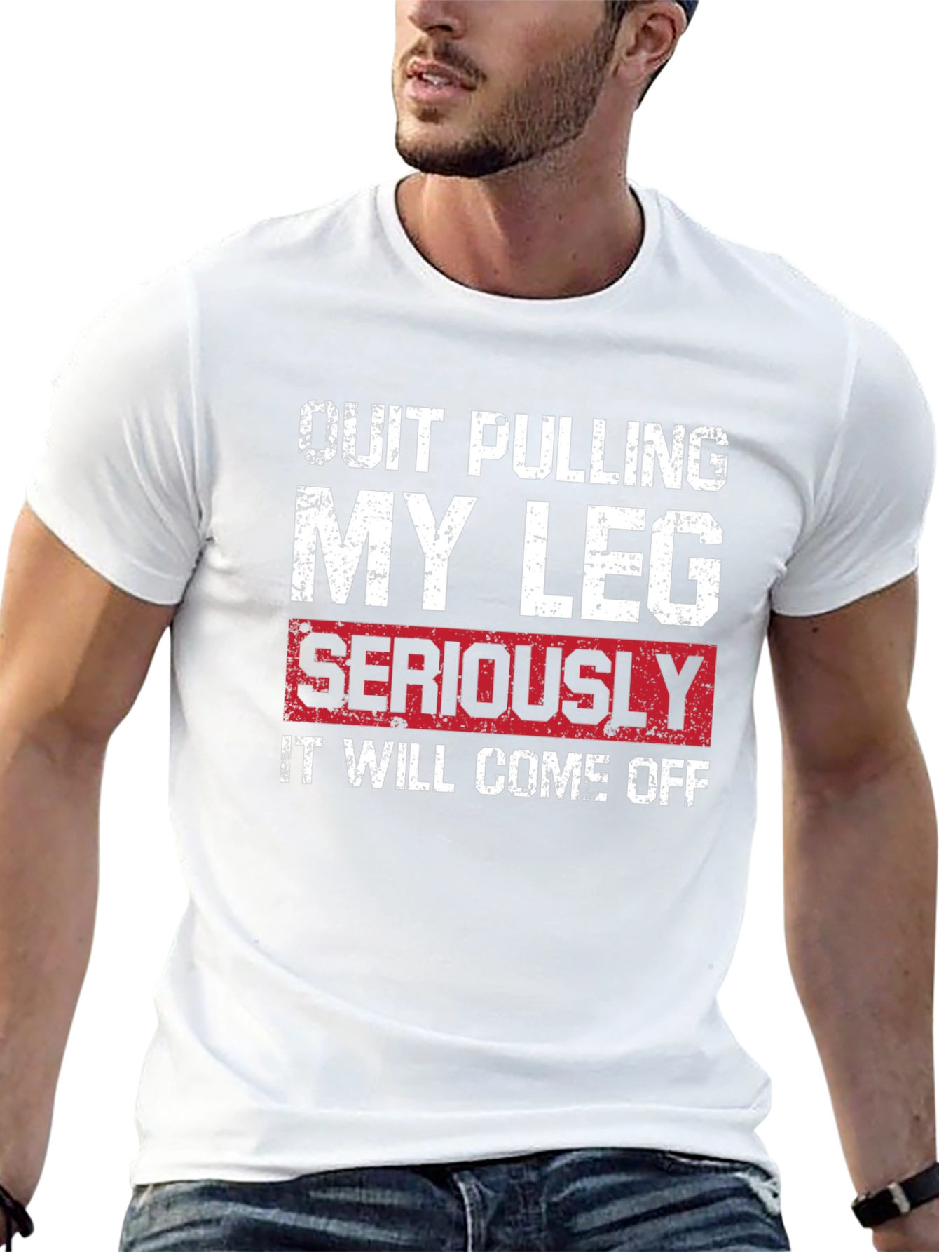 Quit Pulling My Leg T-Shirt - Funny Graphic Tee