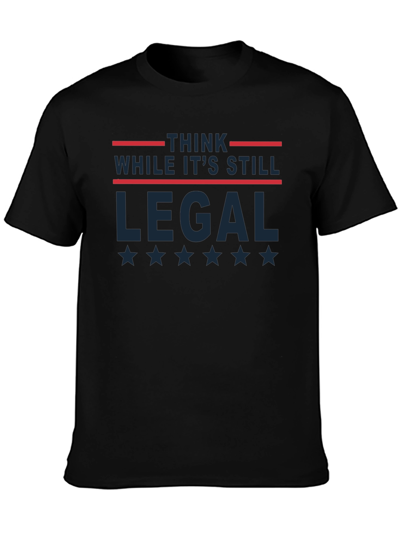 Think While Its Still Legal Graphic Tee