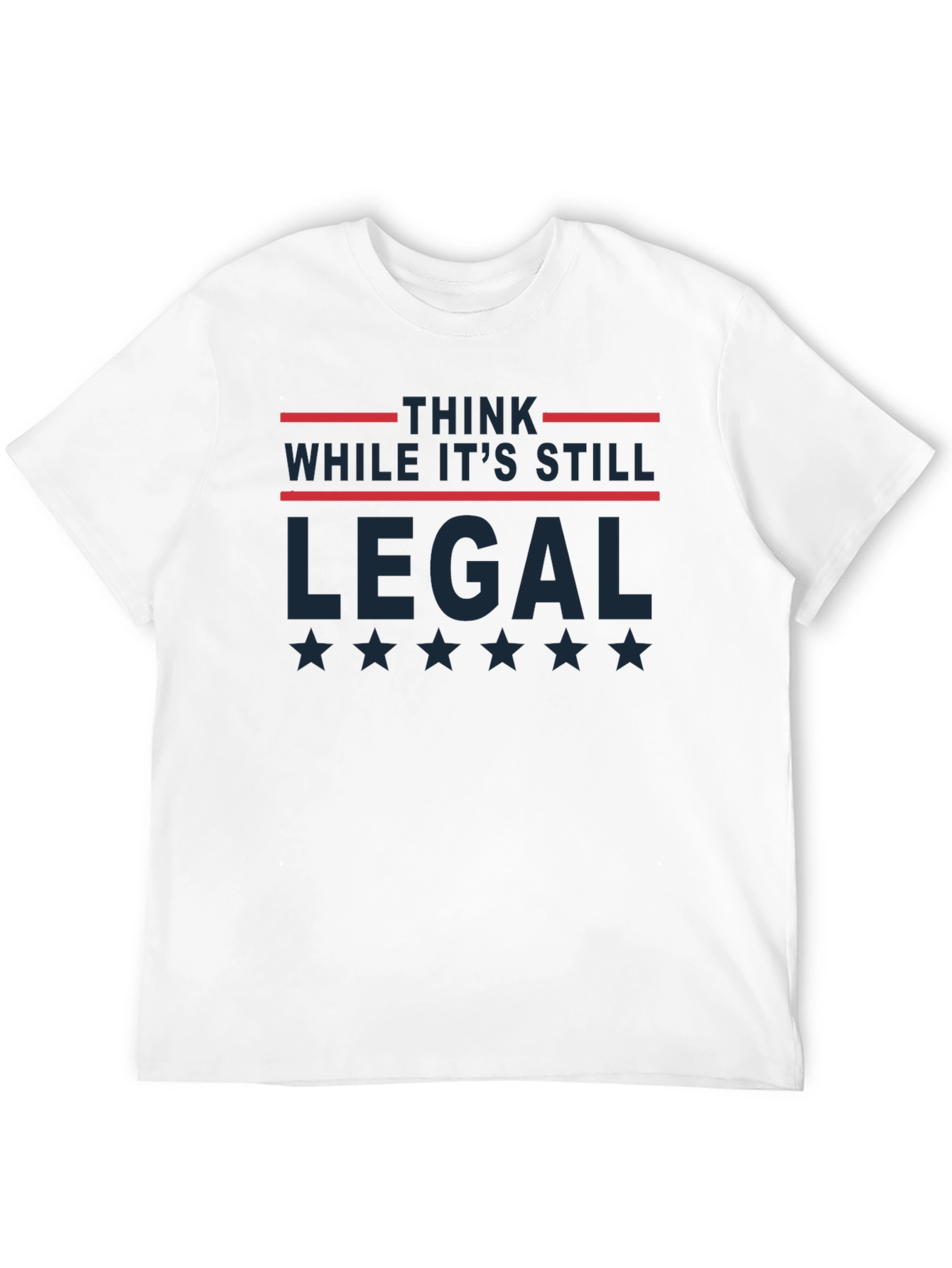 Think While Its Still Legal Graphic Tee