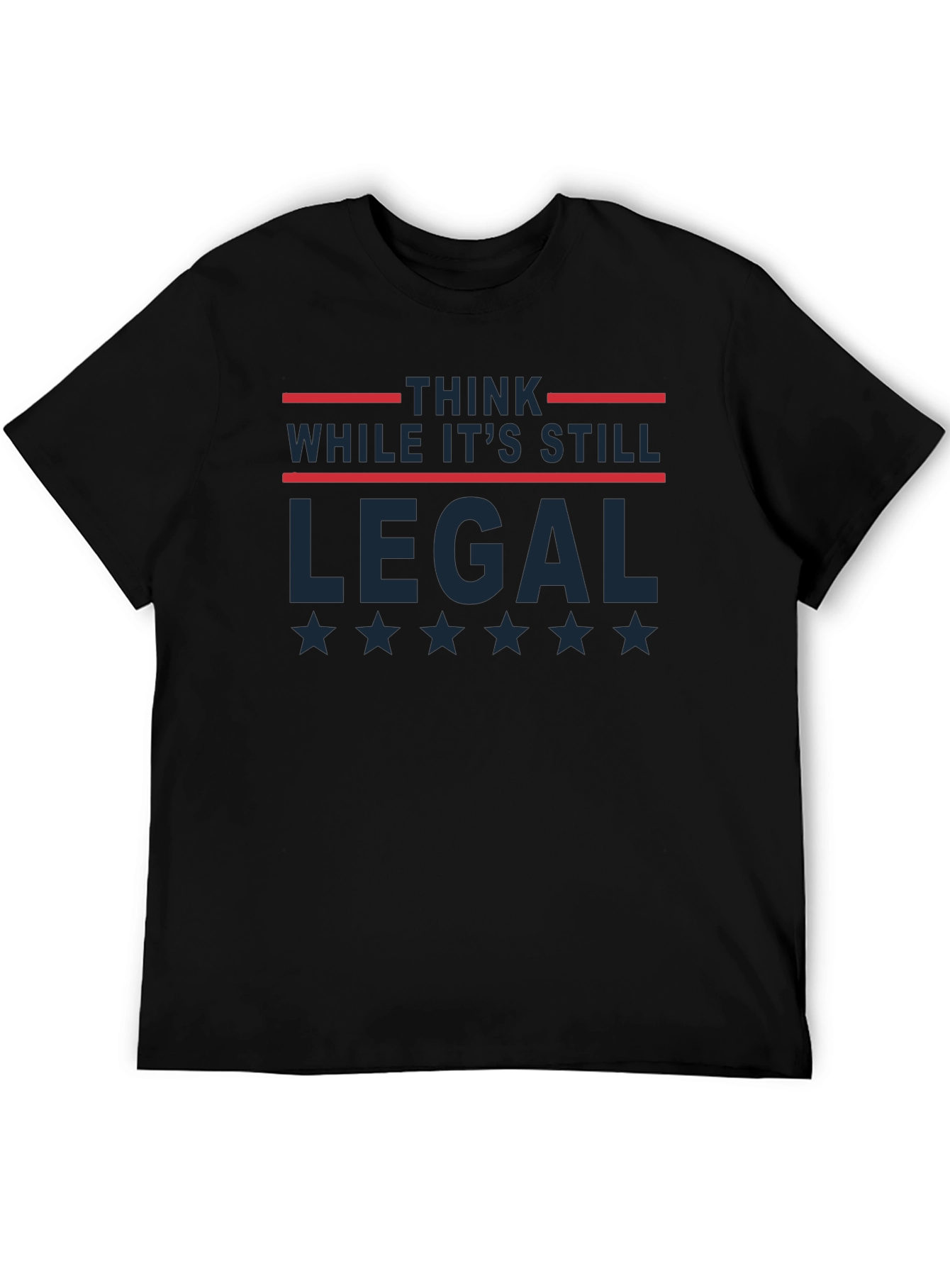 Think While Its Still Legal Graphic Tee