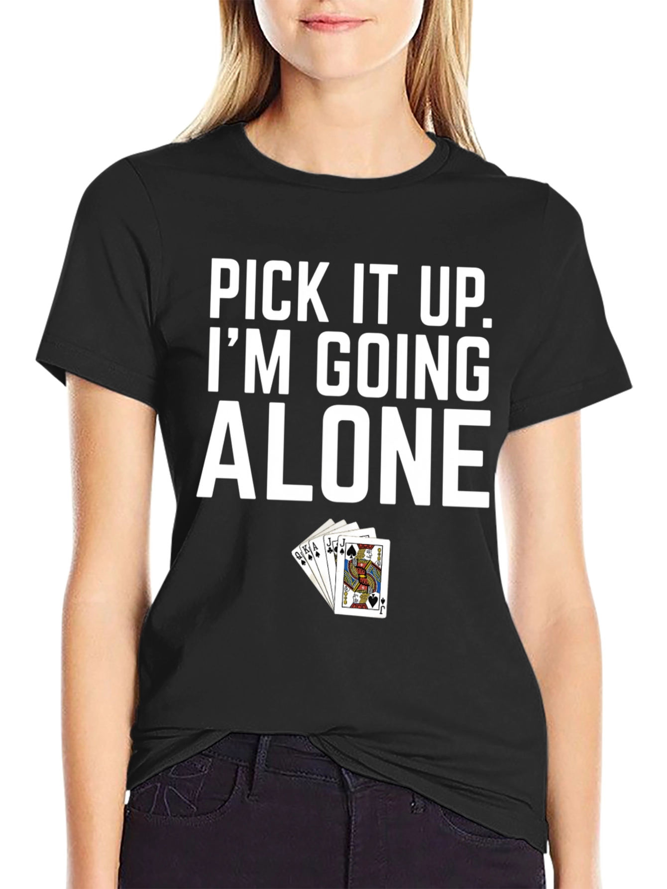 Pick It Up Im Going Alone T-Shirt