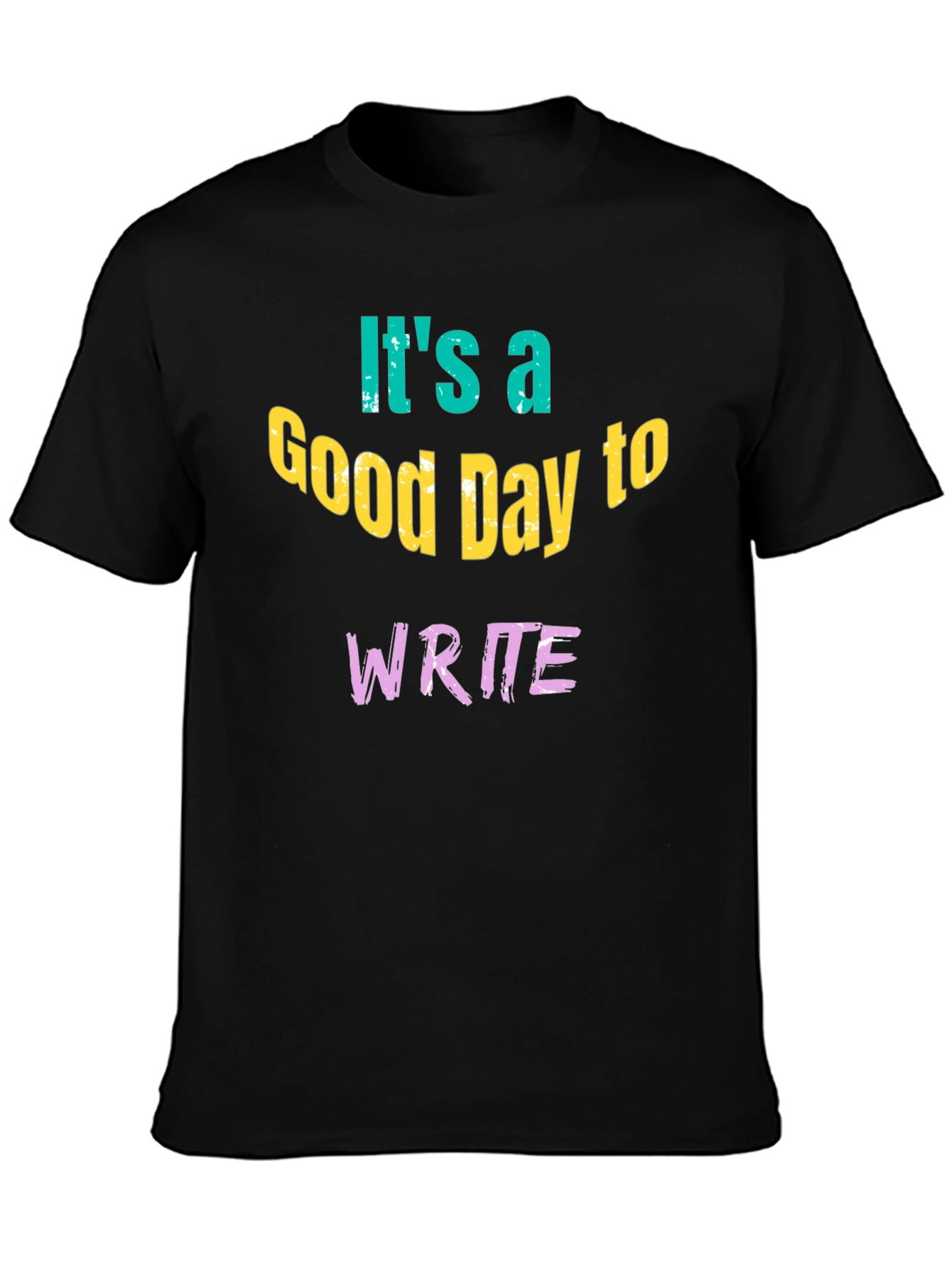 Its A Good Day To Write T-Shirt