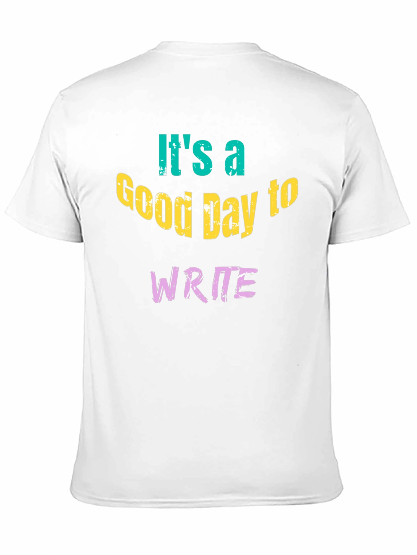 Its A Good Day To Write T-Shirt