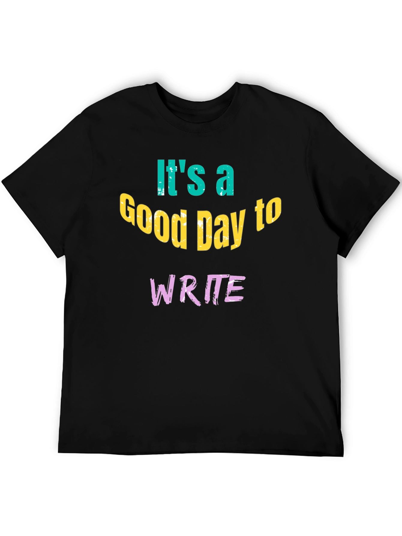 Its A Good Day To Write T-Shirt
