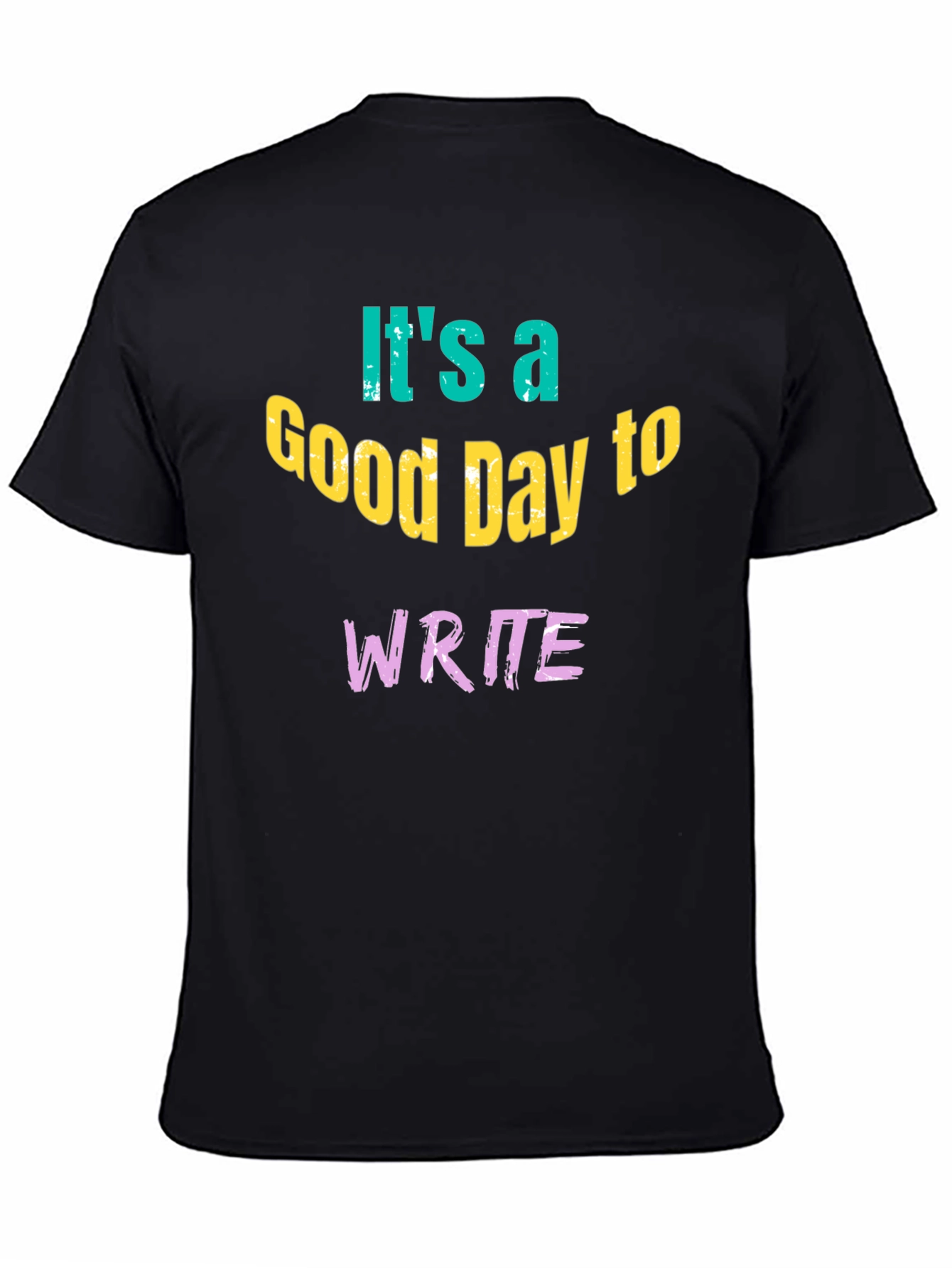 Its A Good Day To Write T-Shirt