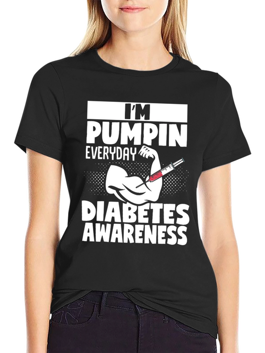 Diabetes Awareness T-Shirt - Im Pumping Everyday