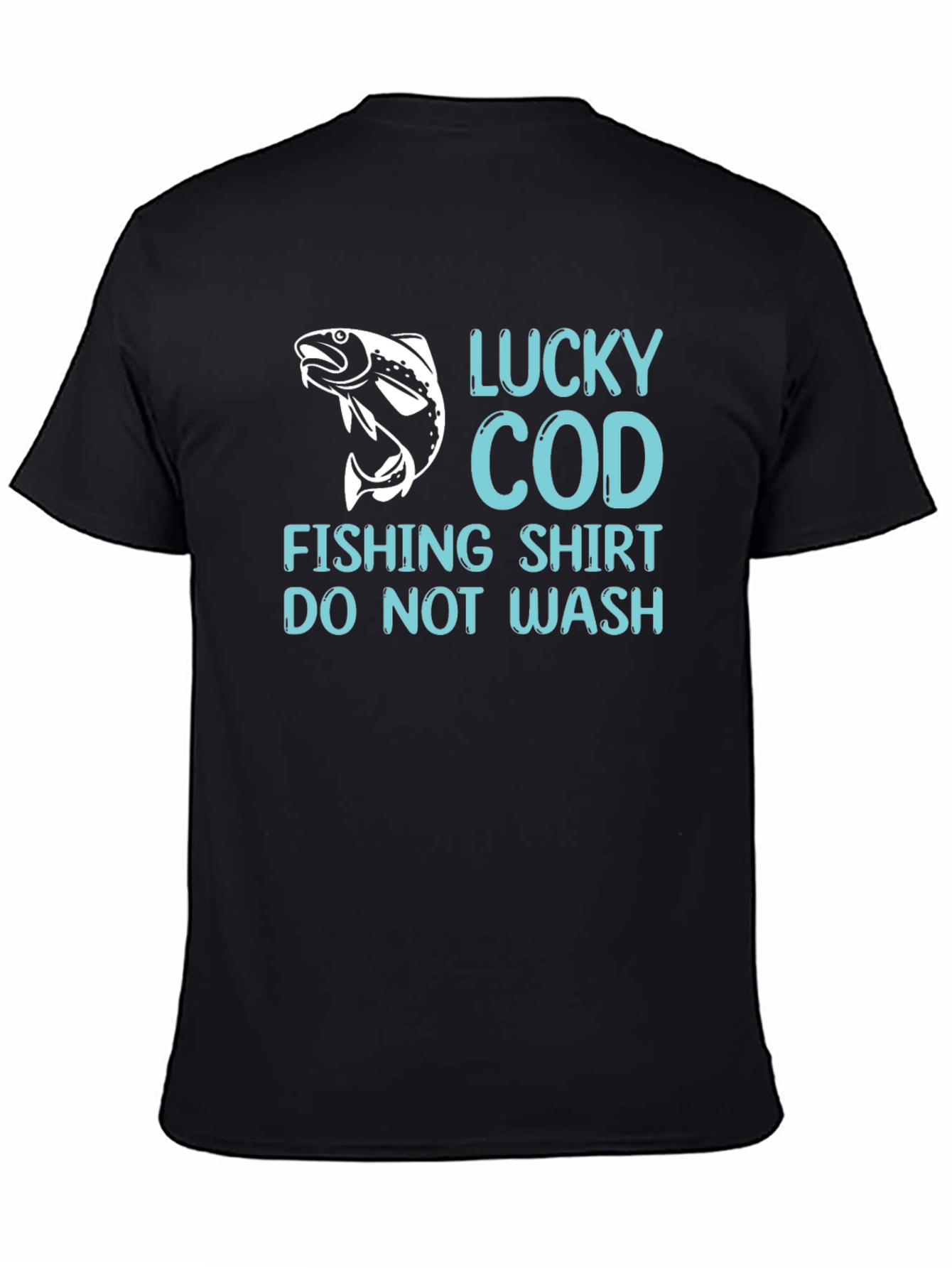 Lucky Cod Fishing Shirt - Do Not Wash
