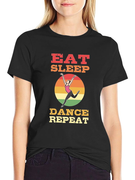 Eat Sleep Dance Repeat T-Shirt - Dancers Life