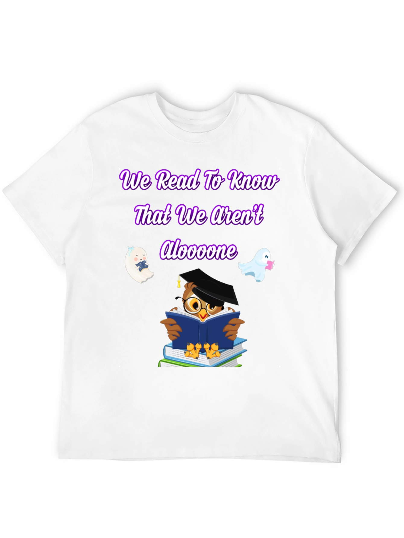 We Read To Know That We Arent Aloooone Shirt