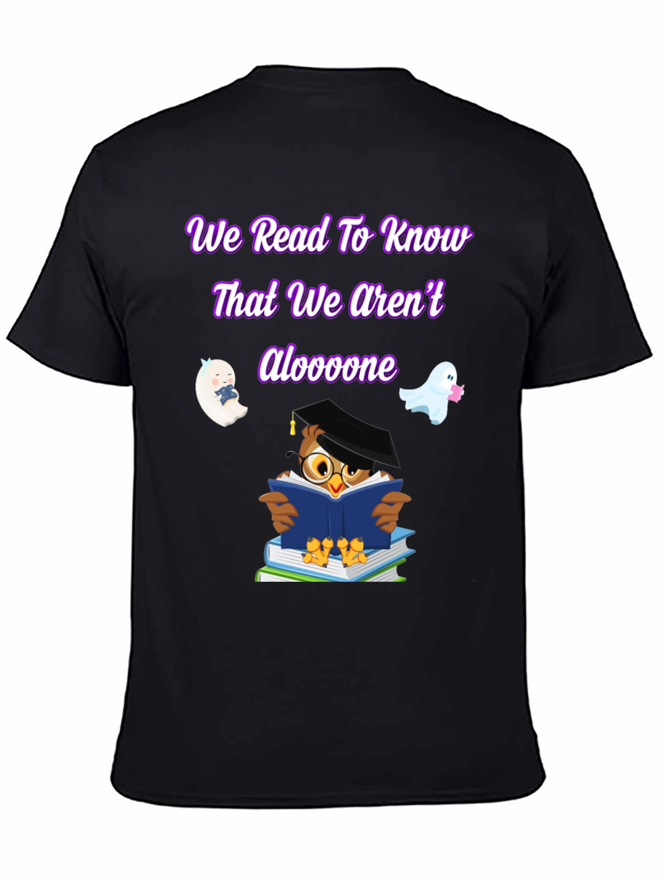 We Read To Know That We Arent Aloooone Shirt