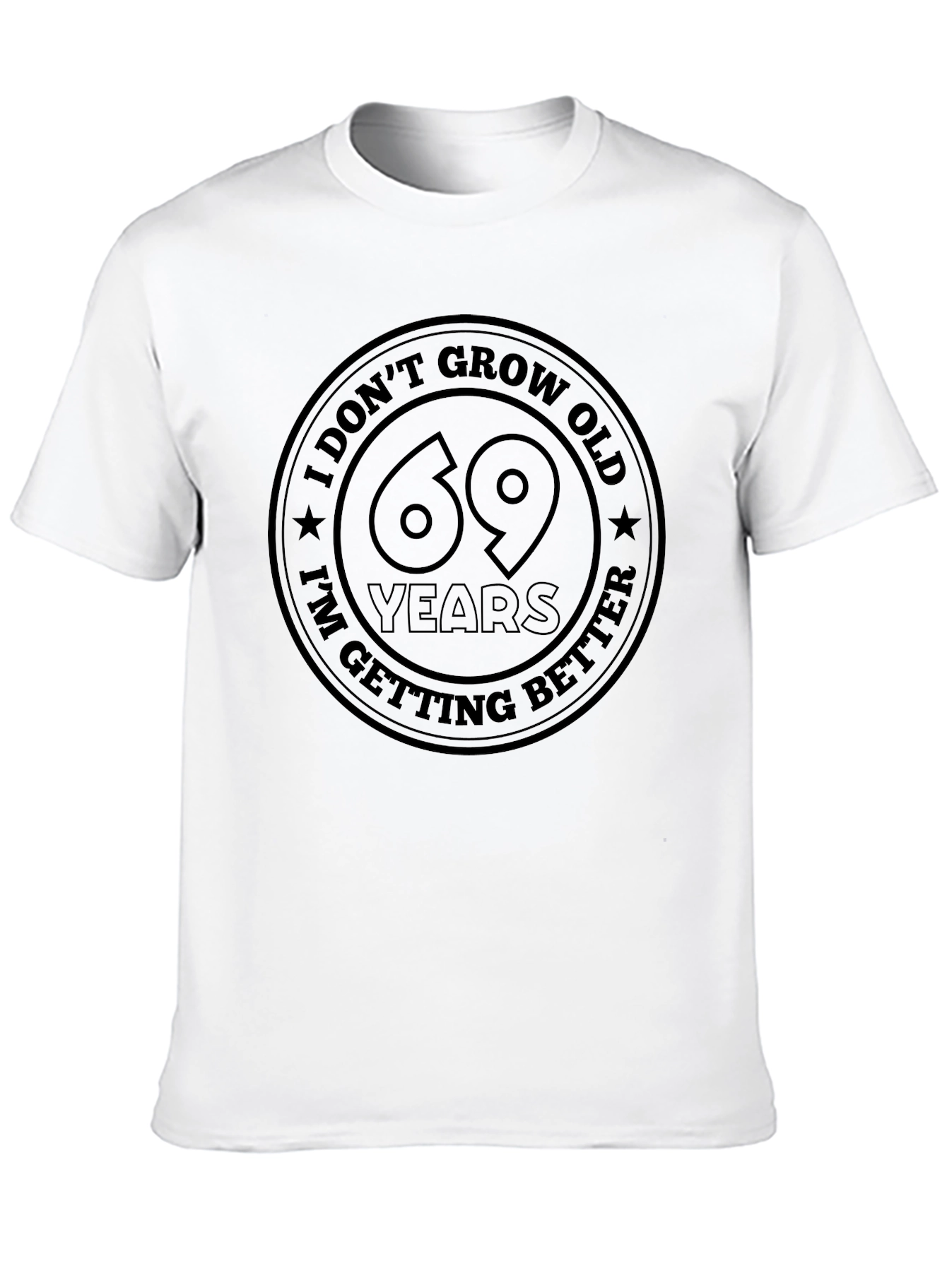69 Years I Dont Grow Old Black T-Shirt
