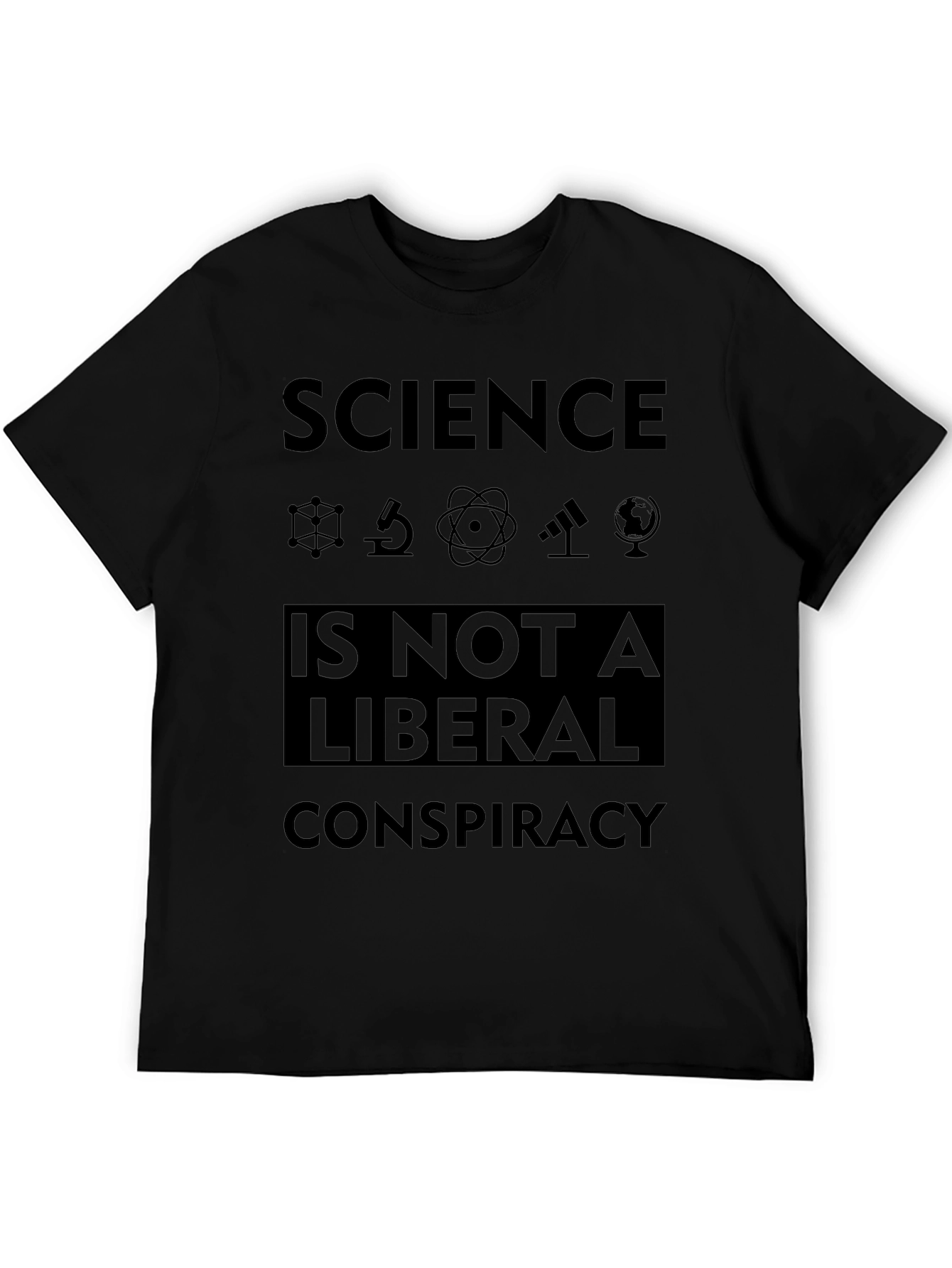 Science Isnt Liberal Conspiracy Graphic Tee