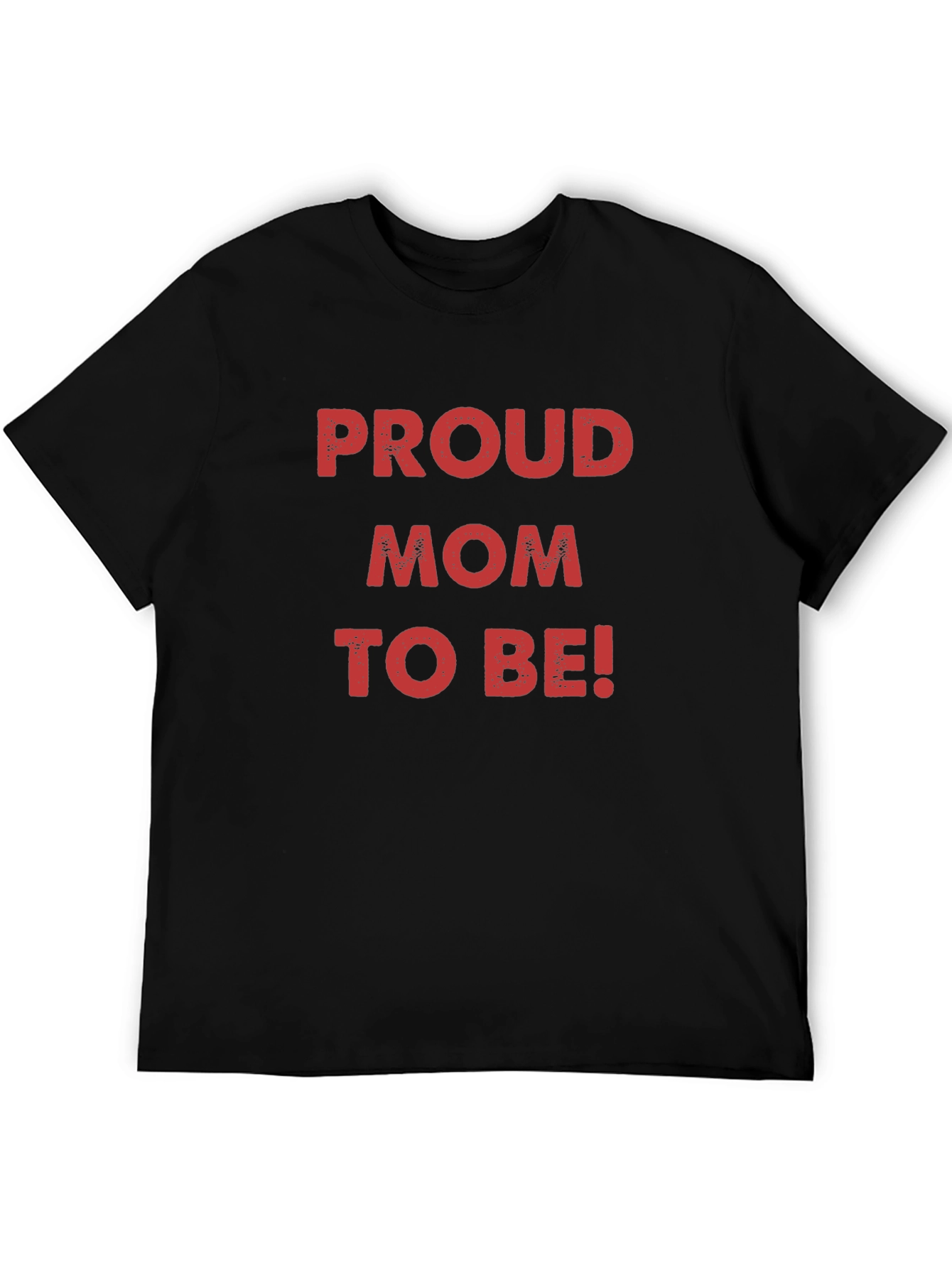 Proud Mom To Be! Black T-Shirt