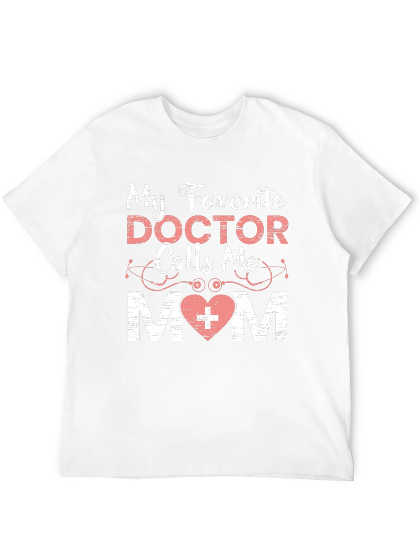 My Favorite Doctor Calls Me Mom T-Shirt