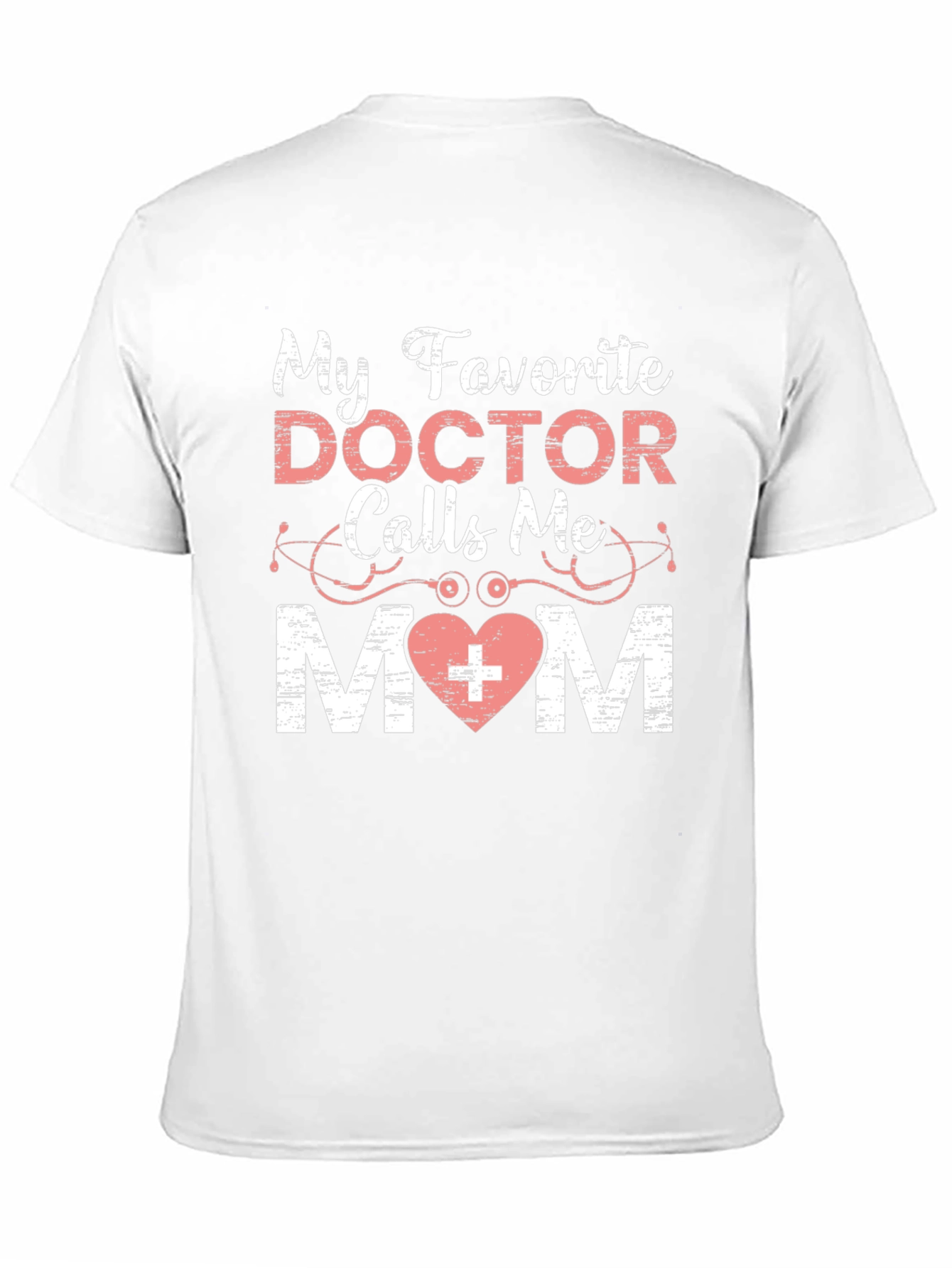 My Favorite Doctor Calls Me Mom T-Shirt
