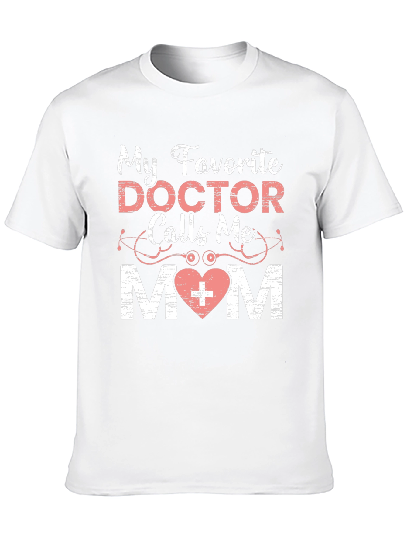 My Favorite Doctor Calls Me Mom T-Shirt