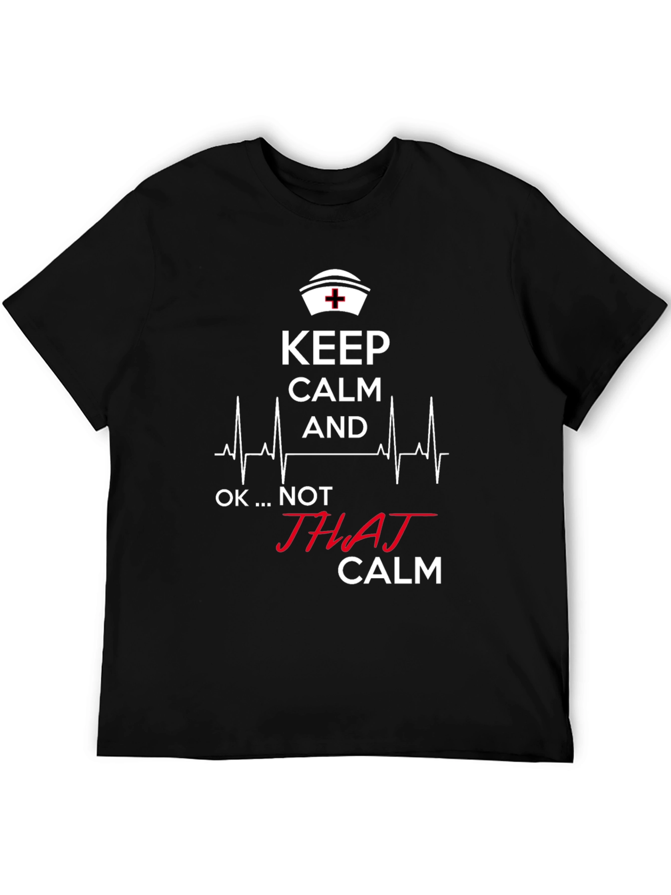 Keep Calm Nurse T-Shirt - Funny RN Apparel