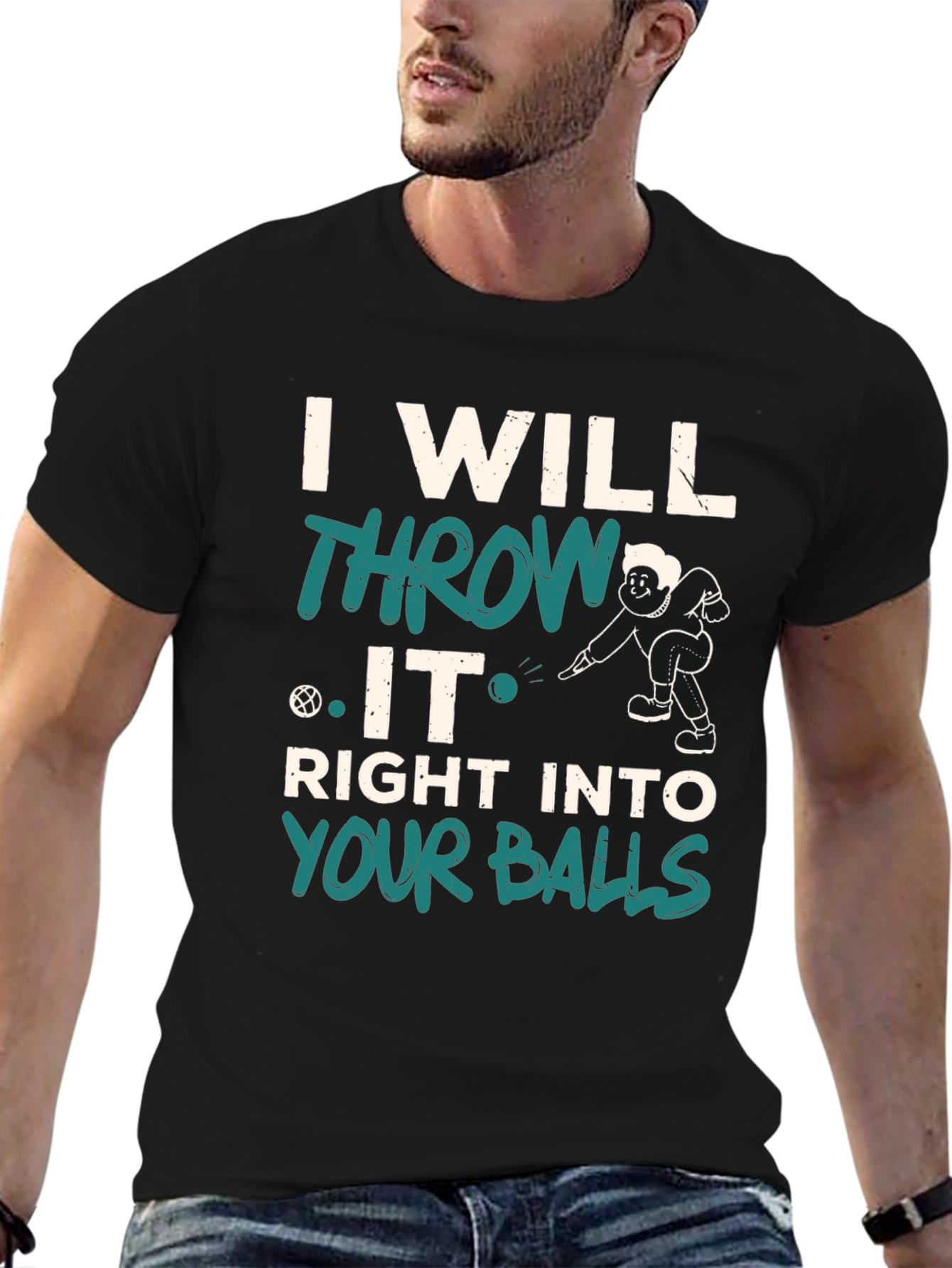 I Will Throw It Right Into Your Balls T-Shirt