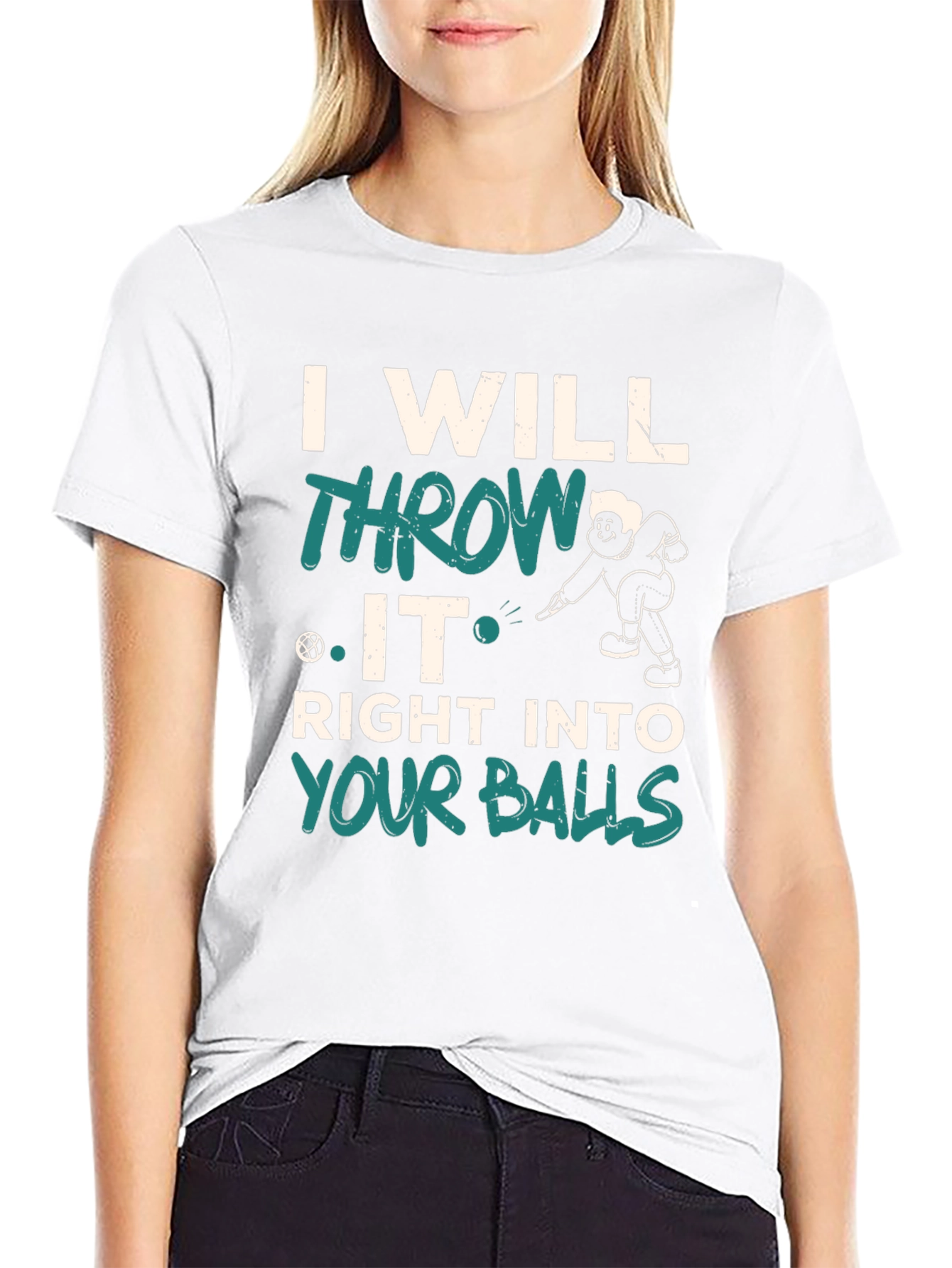 I Will Throw It Right Into Your Balls T-Shirt