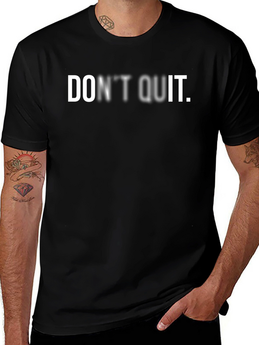Dont Quit Black T-Shirt Motivation