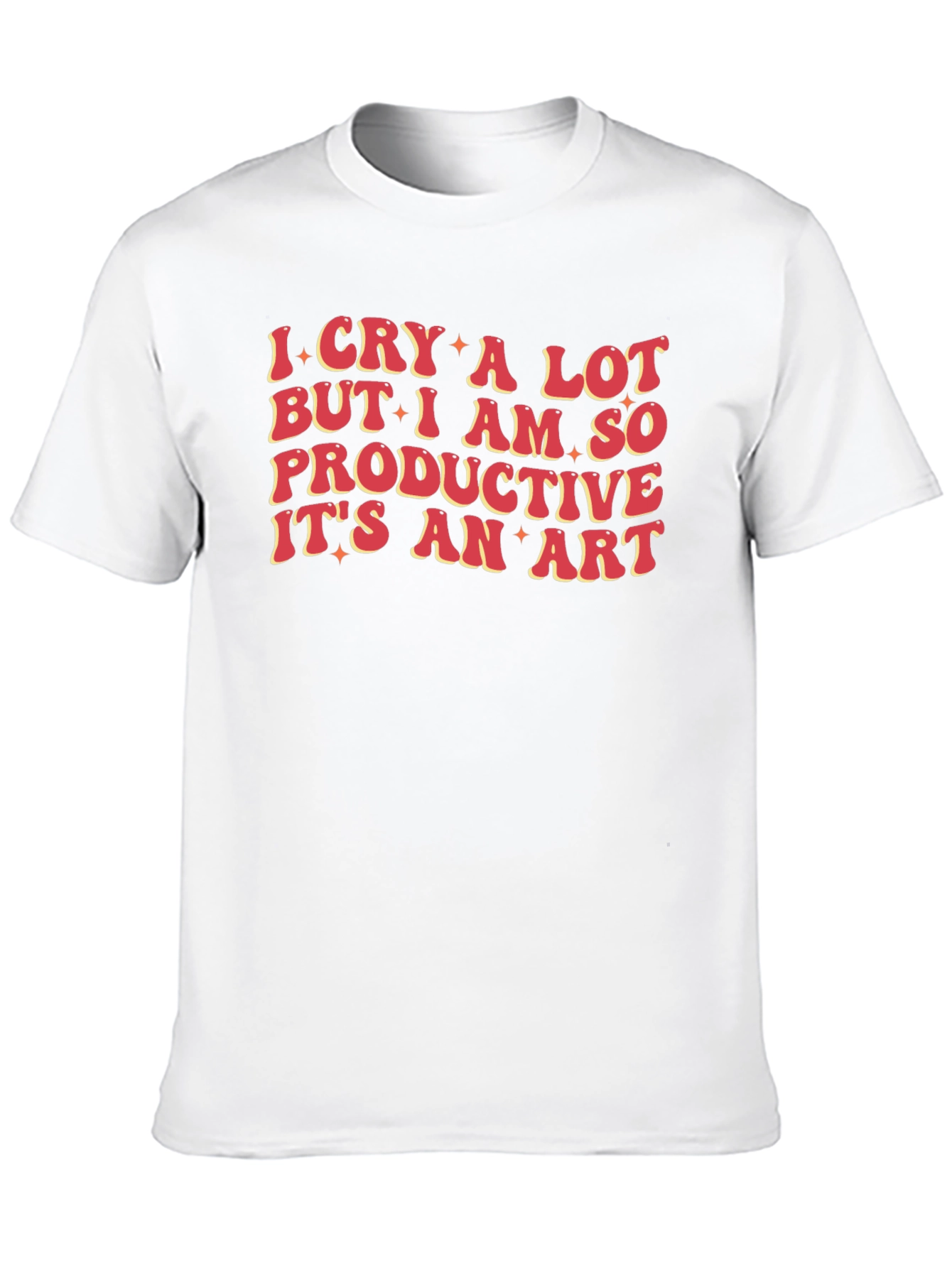 I Cry a Lot Funny T-Shirt