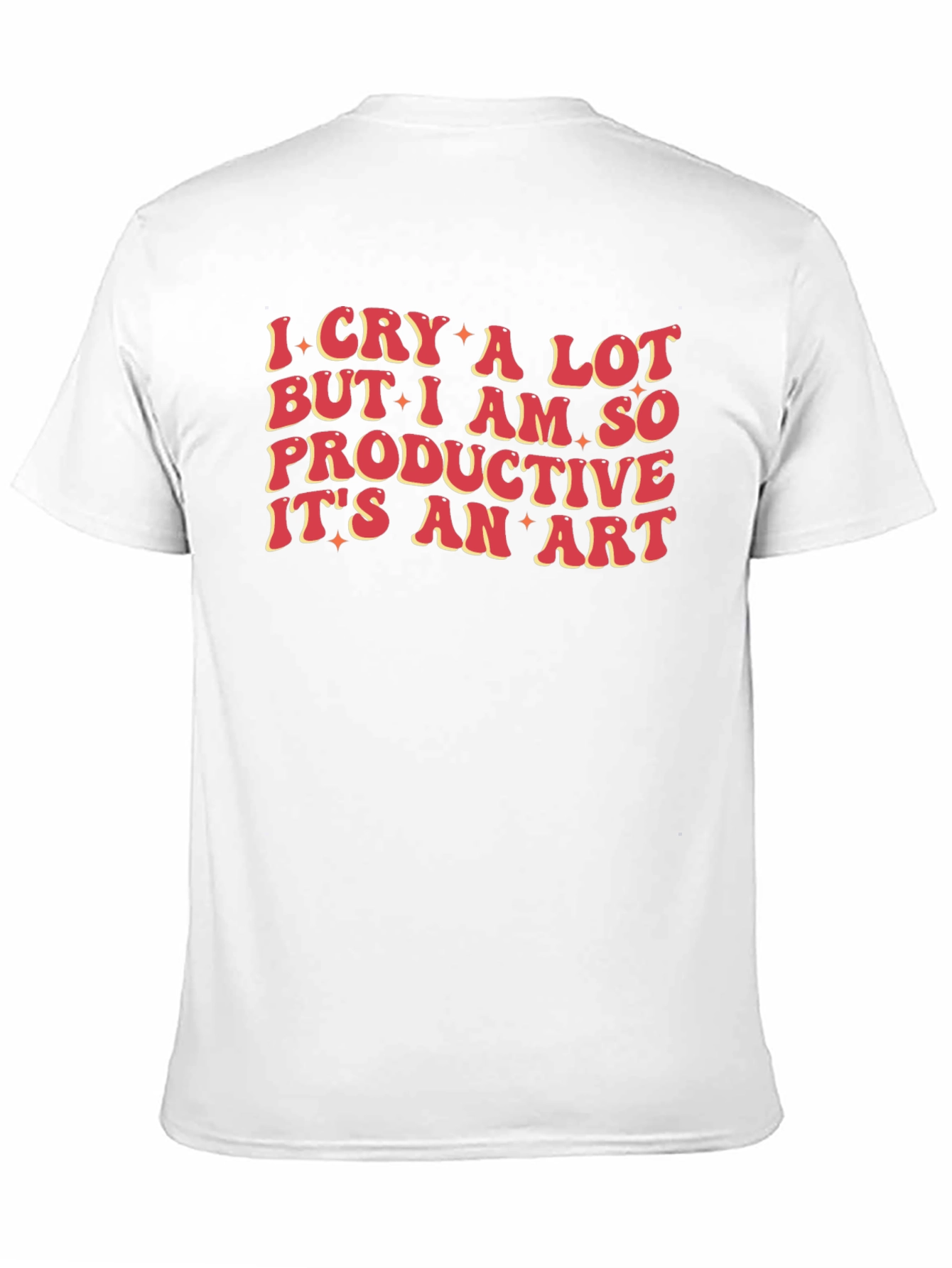 I Cry a Lot Funny T-Shirt