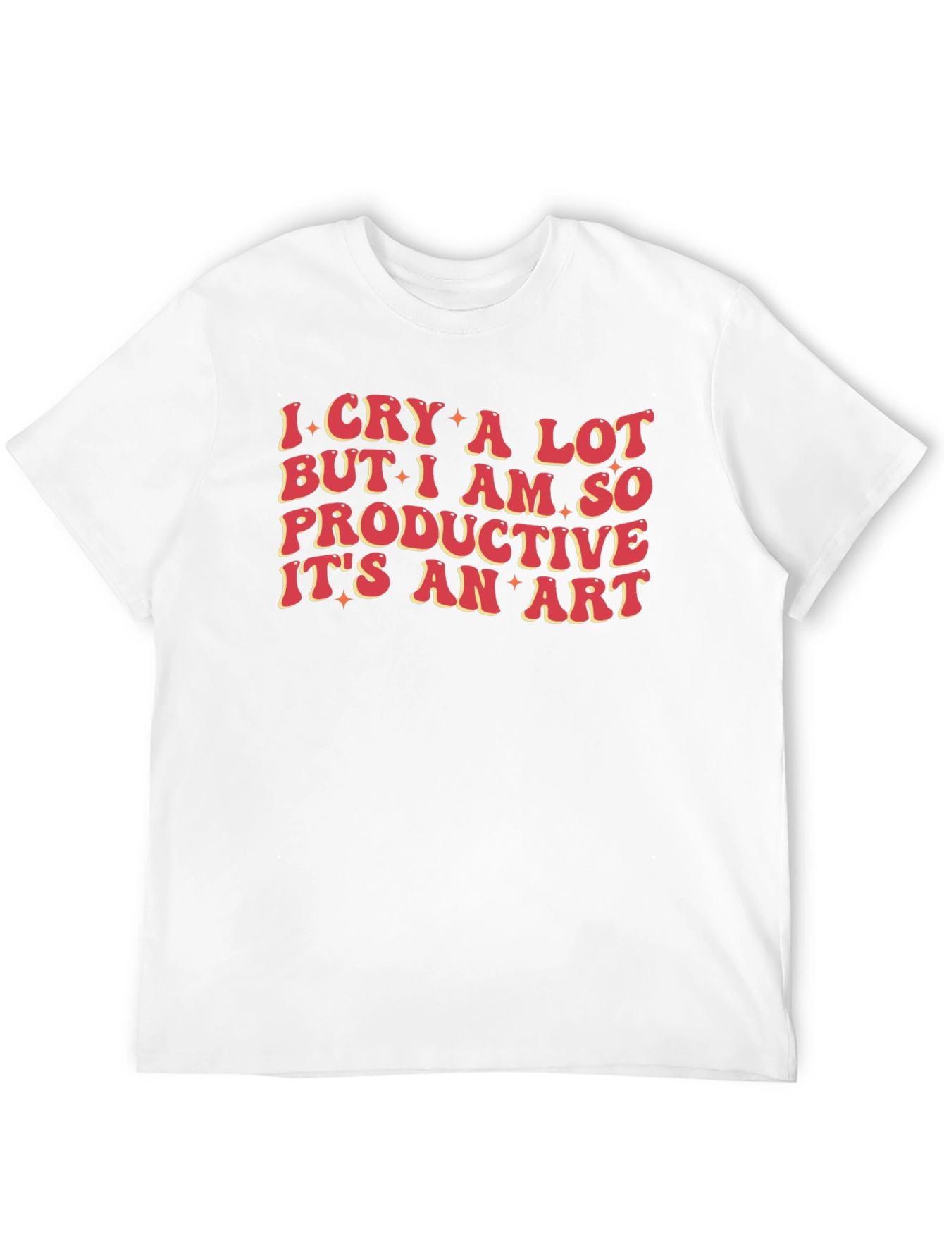 I Cry a Lot Funny T-Shirt