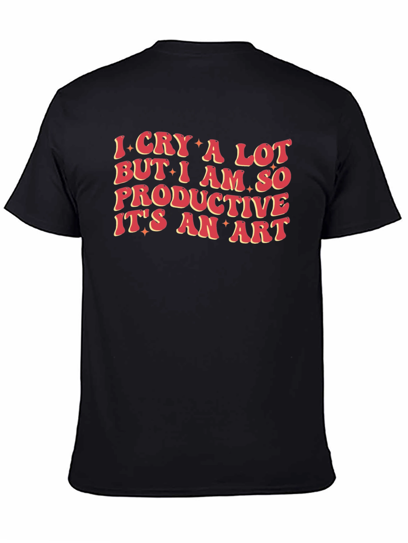 I Cry a Lot Funny T-Shirt