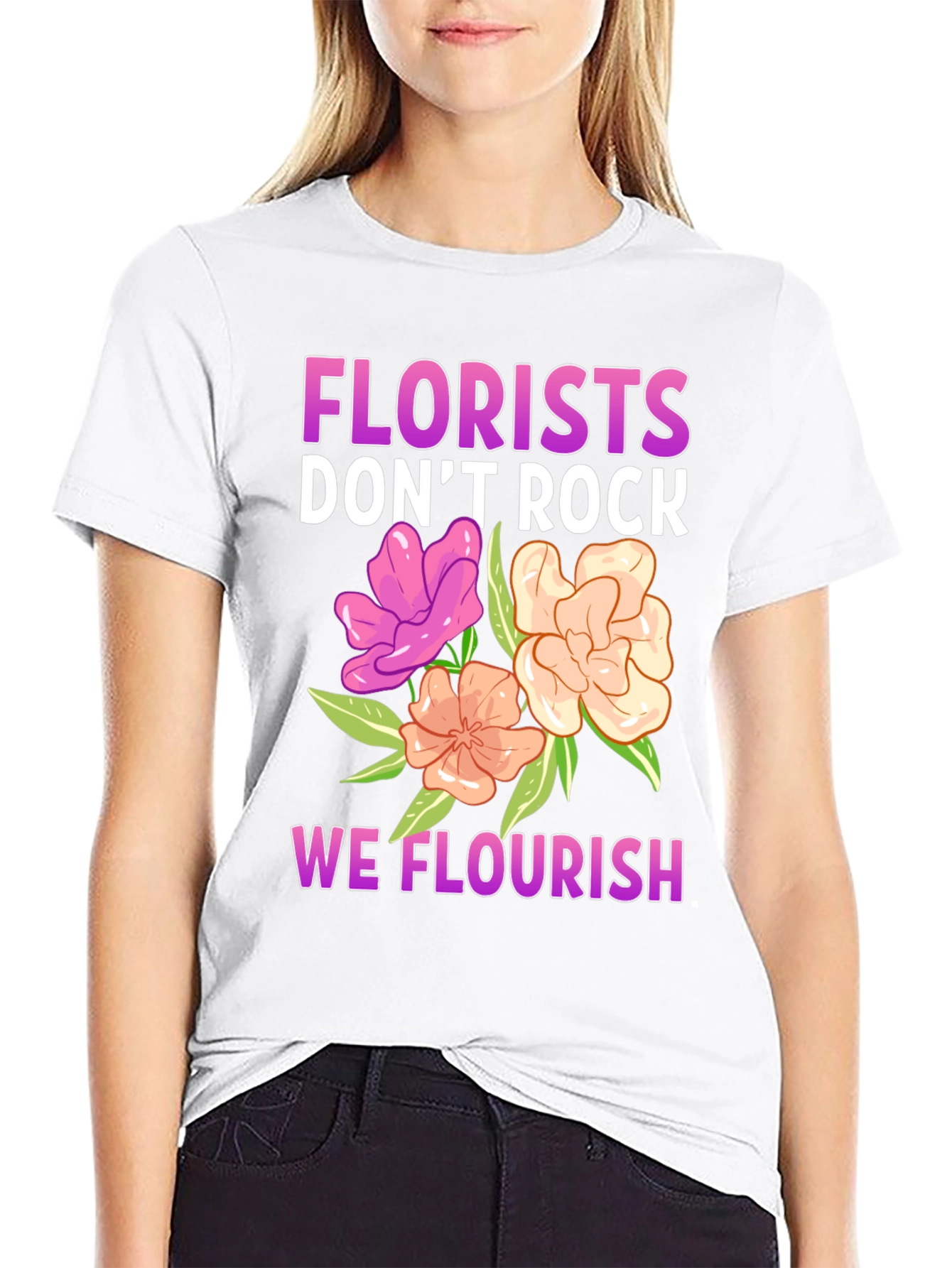 Florist T-Shirt - We Flourish!