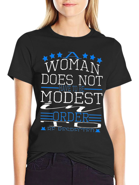 A Woman Does Not Have To Be Modest T-Shirt