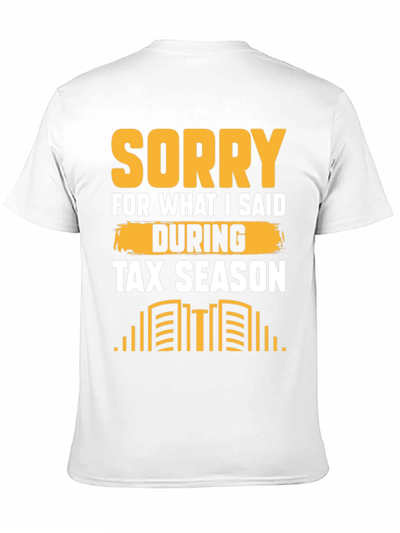 Funny Tax Season Sorry Mens T-Shirt