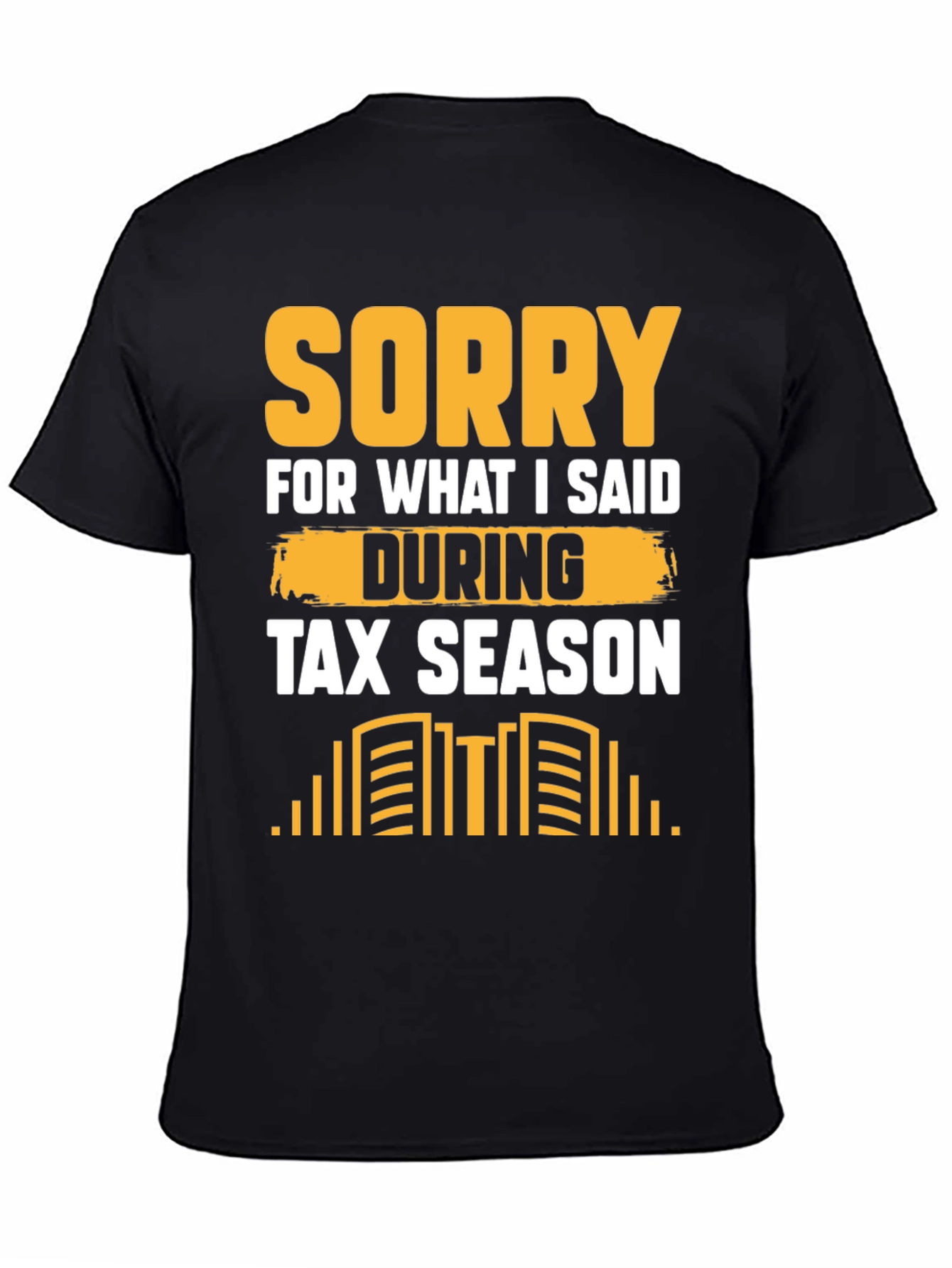 Funny Tax Season Sorry Mens T-Shirt