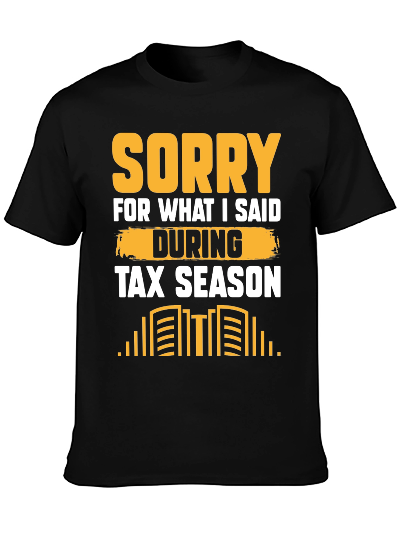Funny Tax Season Sorry Mens T-Shirt