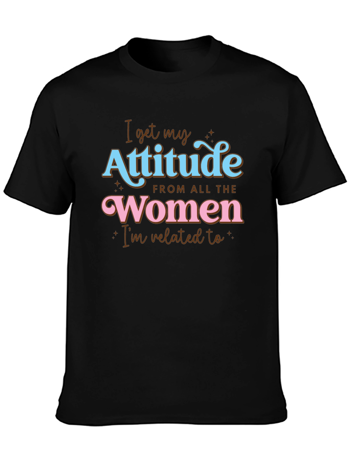 Attitude From All The Women Graphic T-Shirt